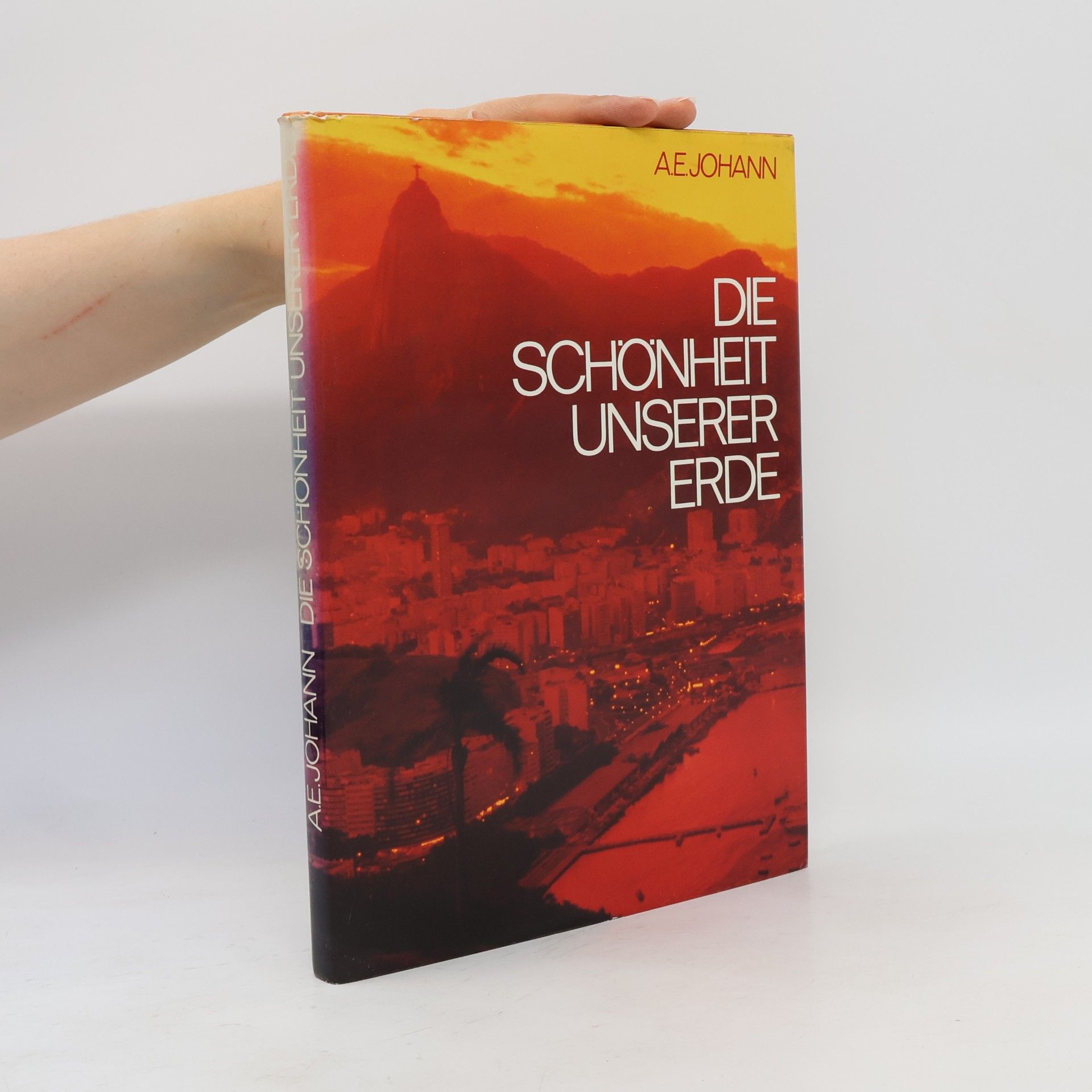 Alfred E. Johann Die Schönheit unserer Erde