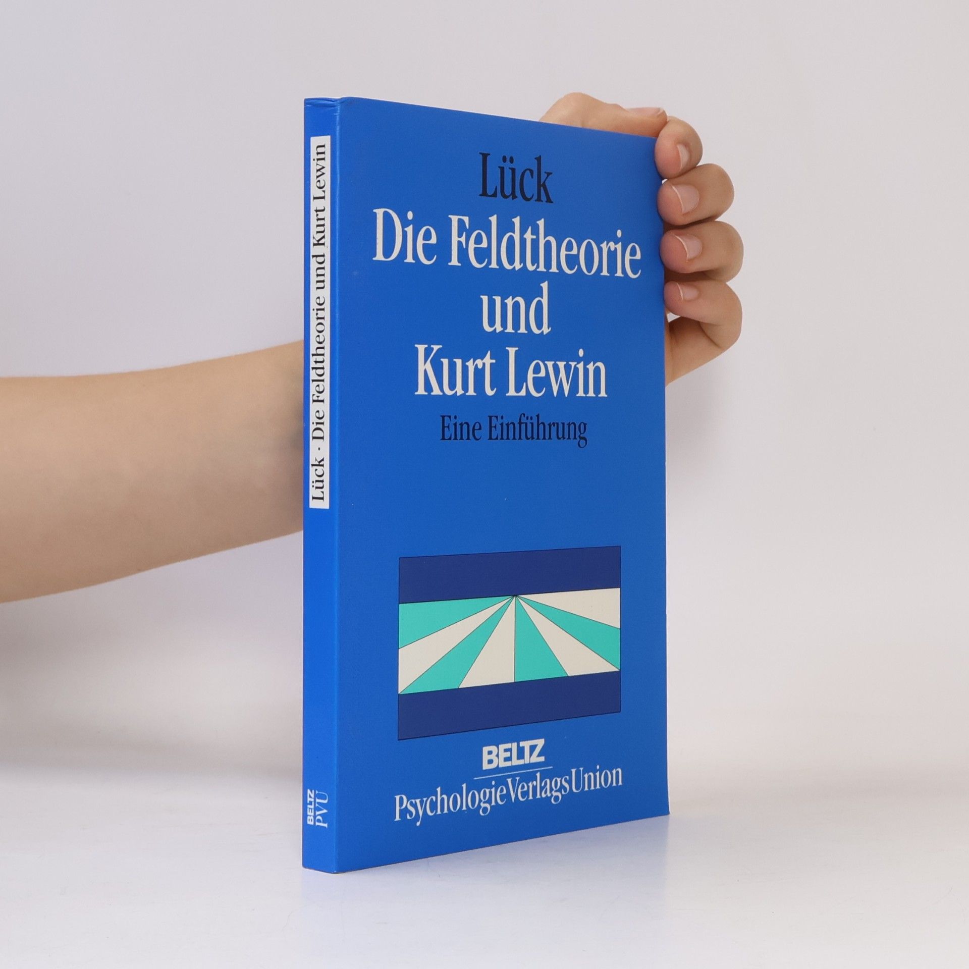 Helmut E. Lück Die Feldtheorie und Kurt Lewin