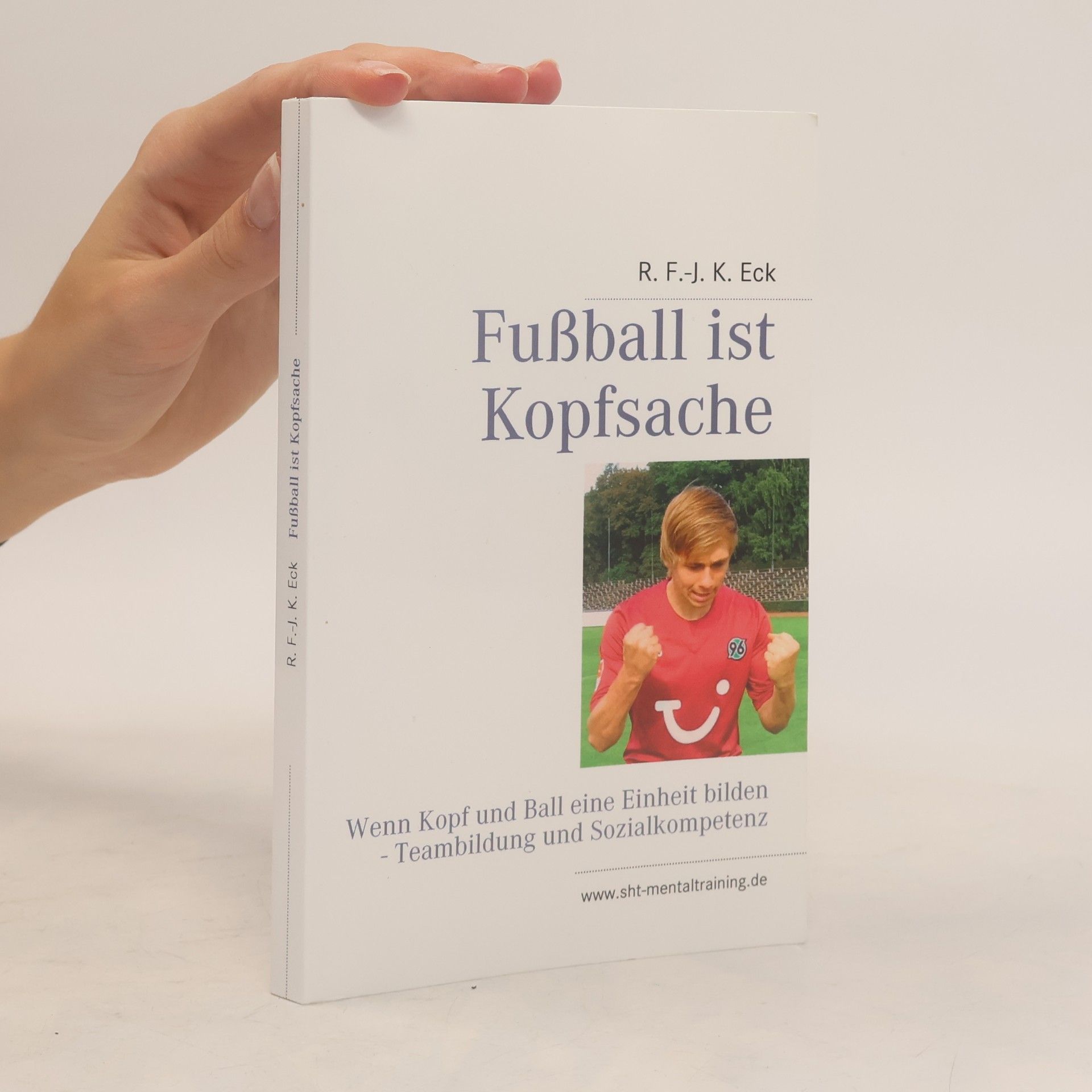 Joe Eck Fußball ist Kopfsache