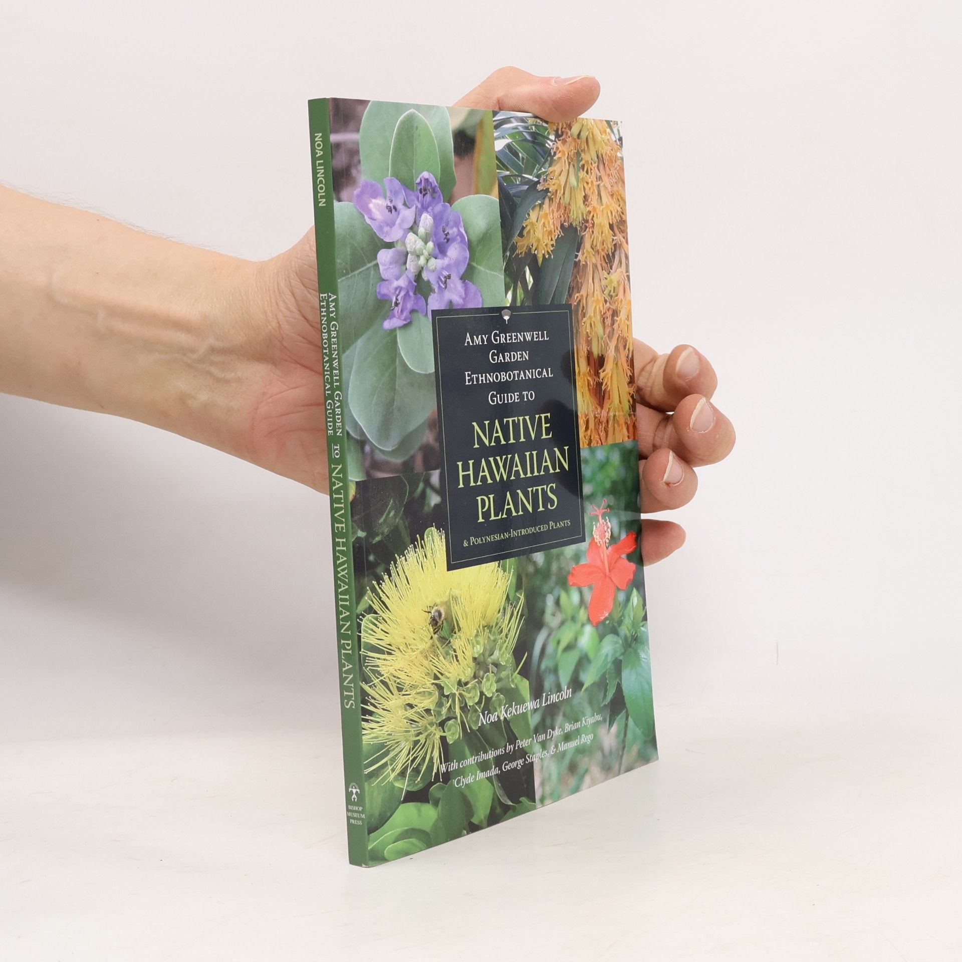 Peter Van Dyke Amy Greenwell Garden Ethnobotanical Guide to Native Hawaiian Plants & Polynesian-Introduced Plants