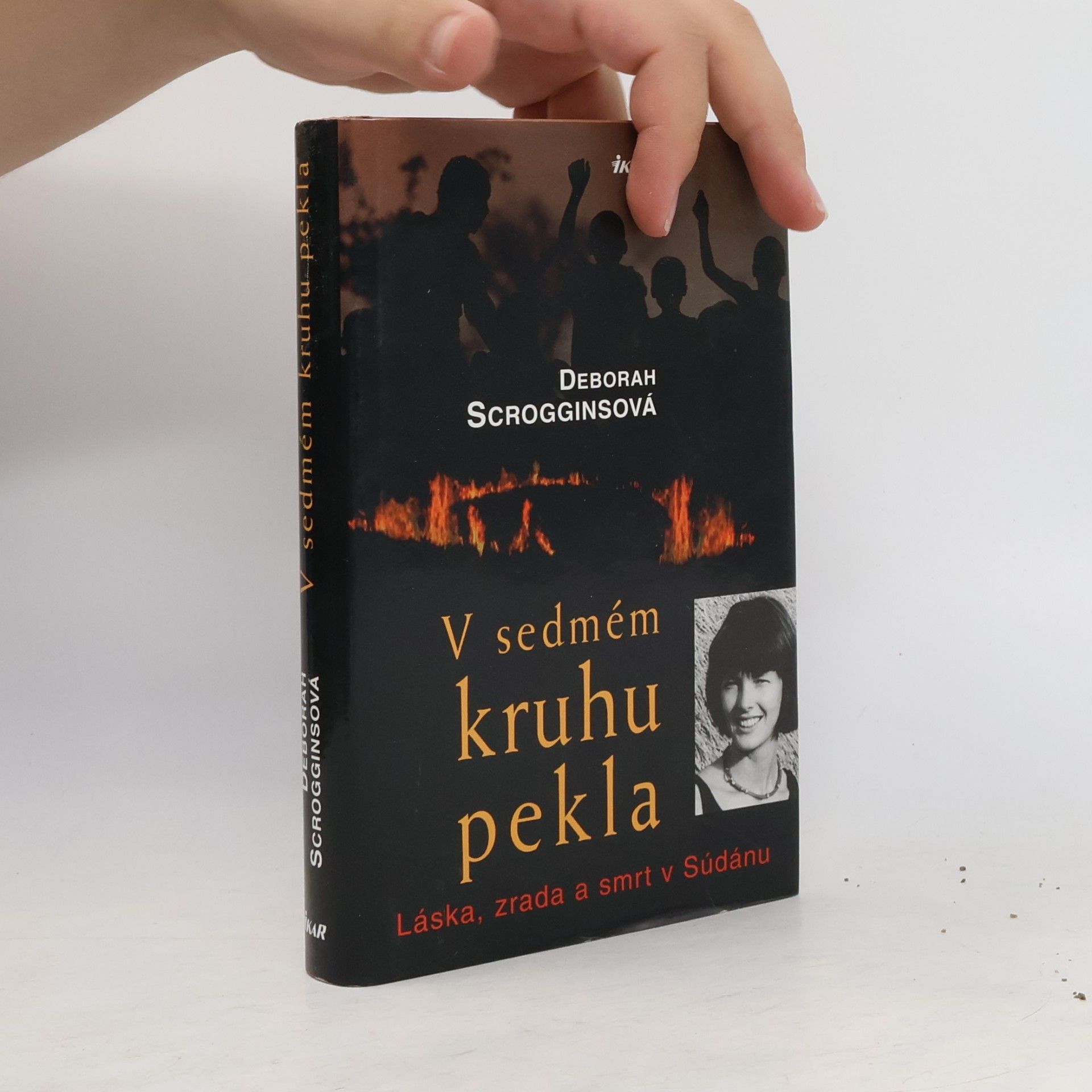 Deborah Scroggins V sedmém kruhu pekla - Láska, zrada a smrt v Súdánu