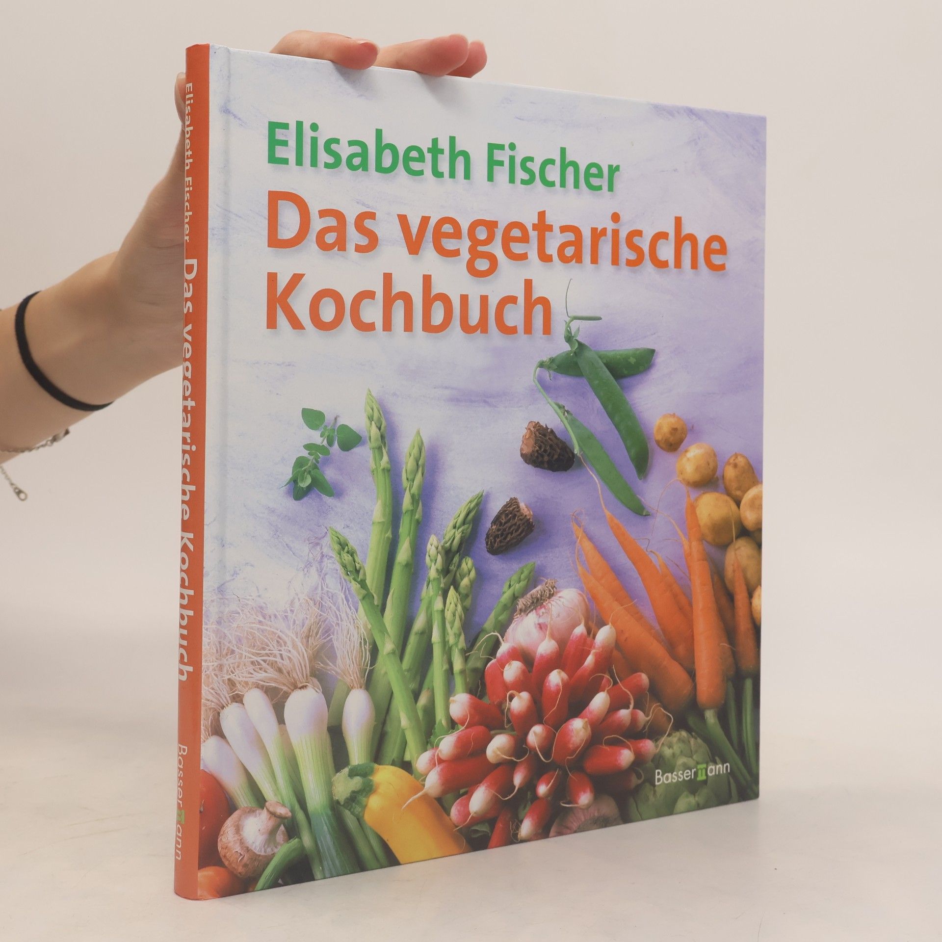 Elisabeth Fischers Das vegetarische Kochbuch