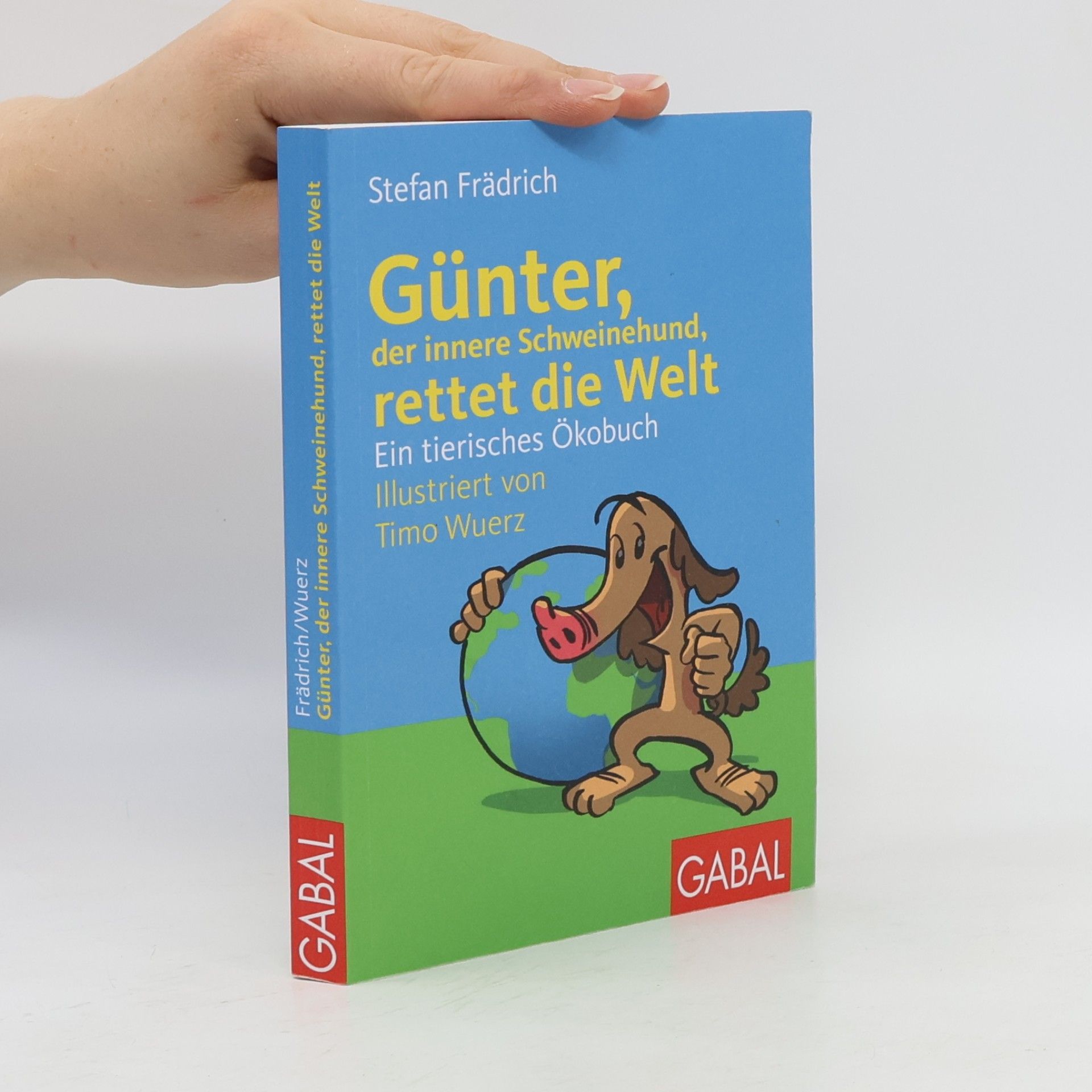Stefan Frädrich Günter, der innere Schweinehund, rettet die Welt