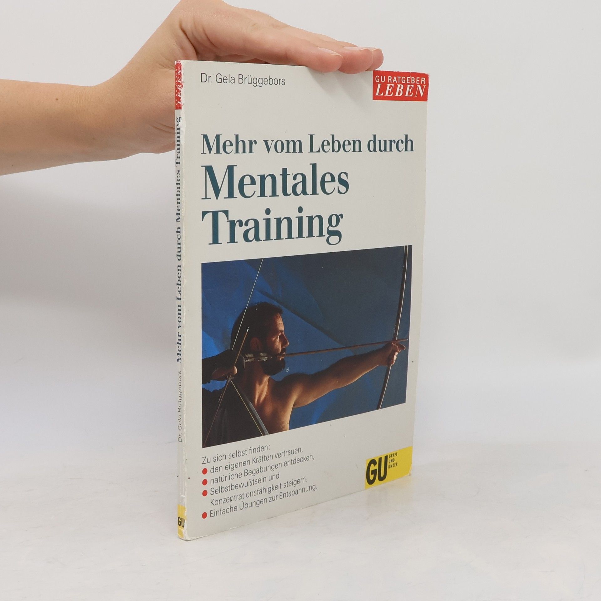 Gela Weigelt Mehr vom Leben durch mentales Training