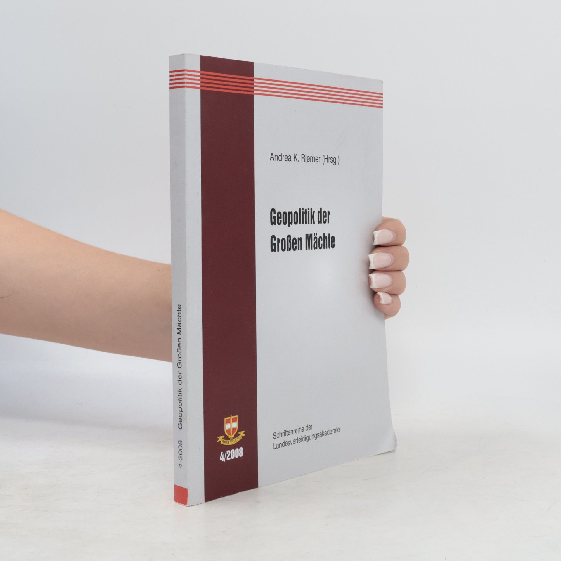 Schriftenreihe der Landesverteidigungsakademie - 4/2008: Geopolitik der Großen Mächte