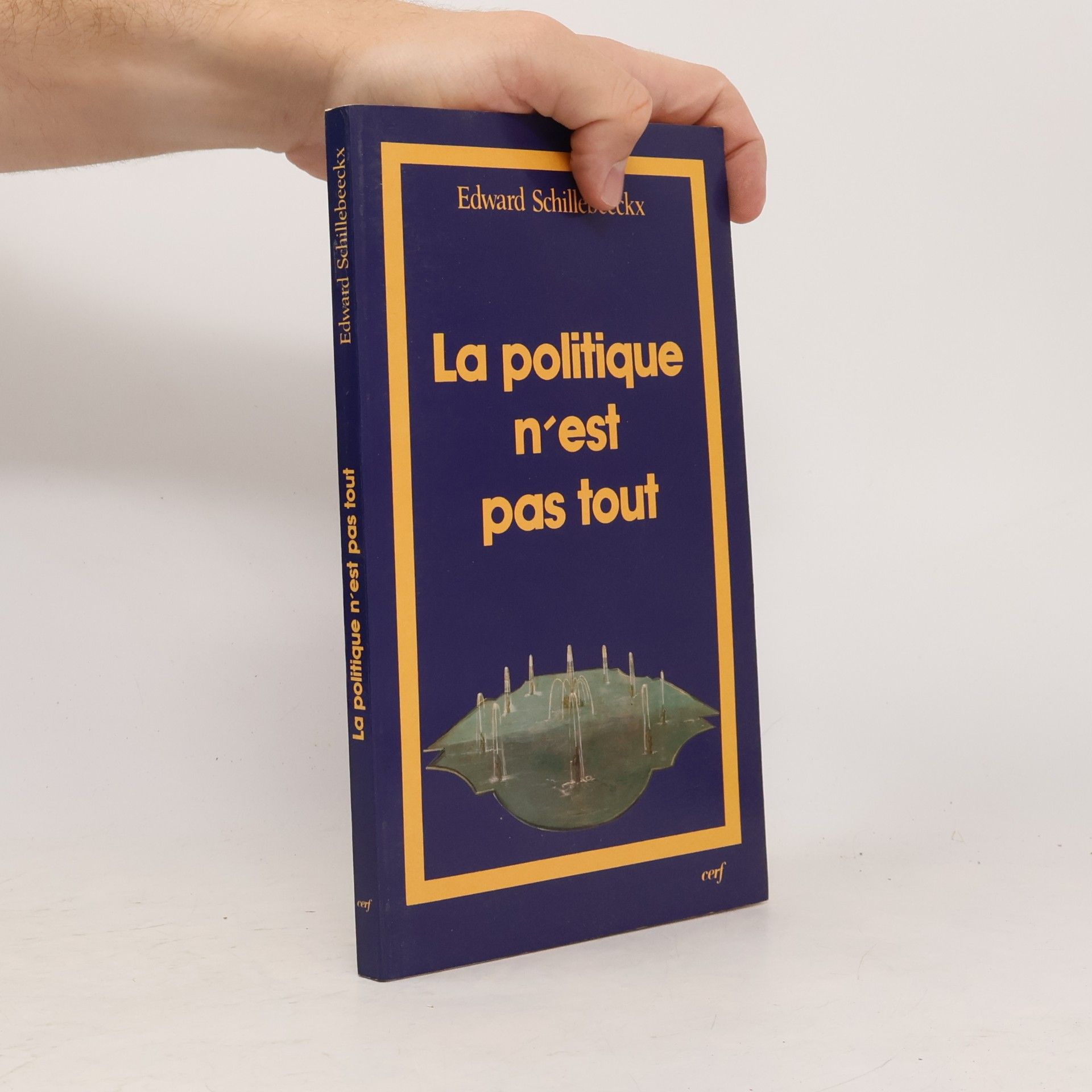 Edward Schillebeeckx La Politique n'est pas tout