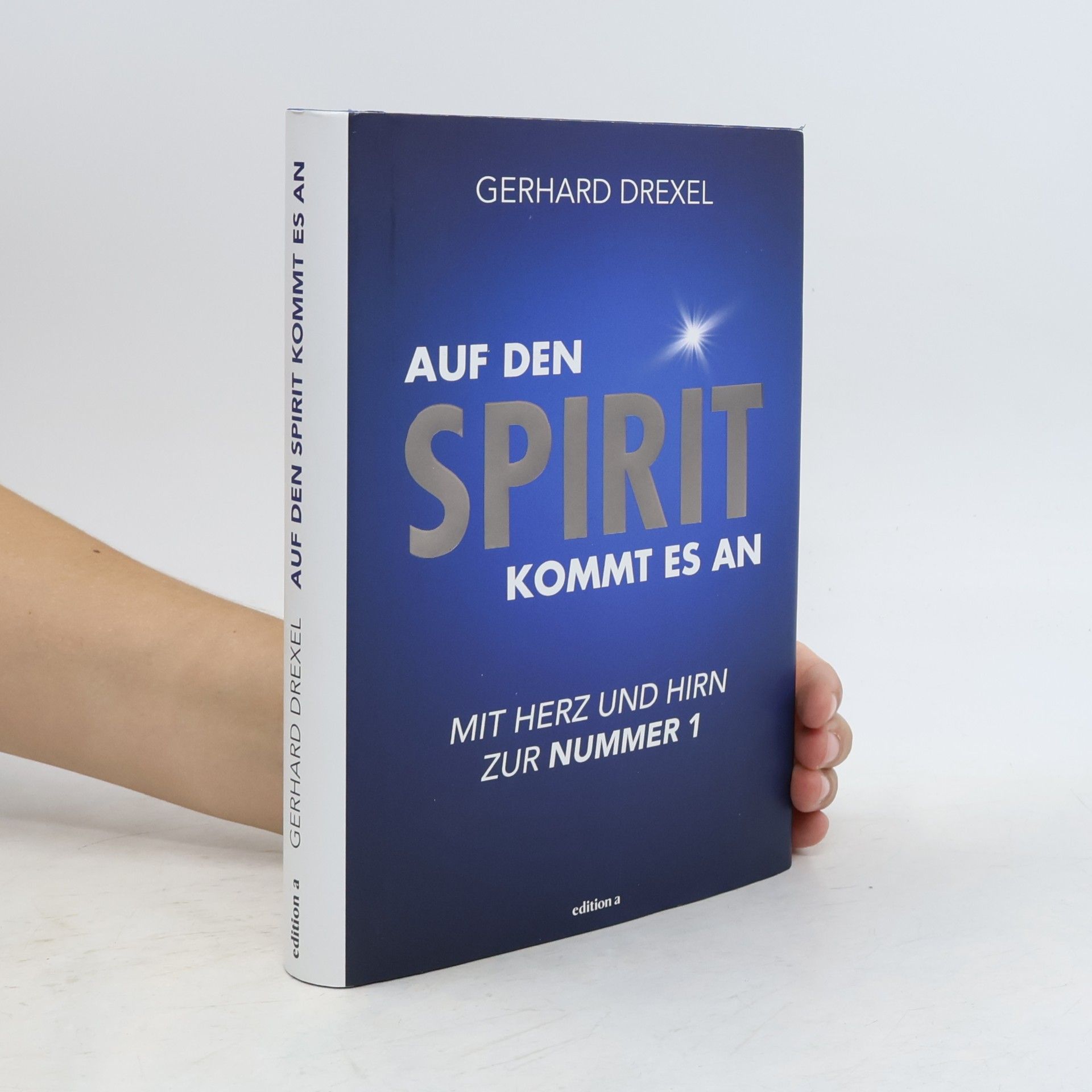 Gerhard Drexel Auf den Spirit kommt es an