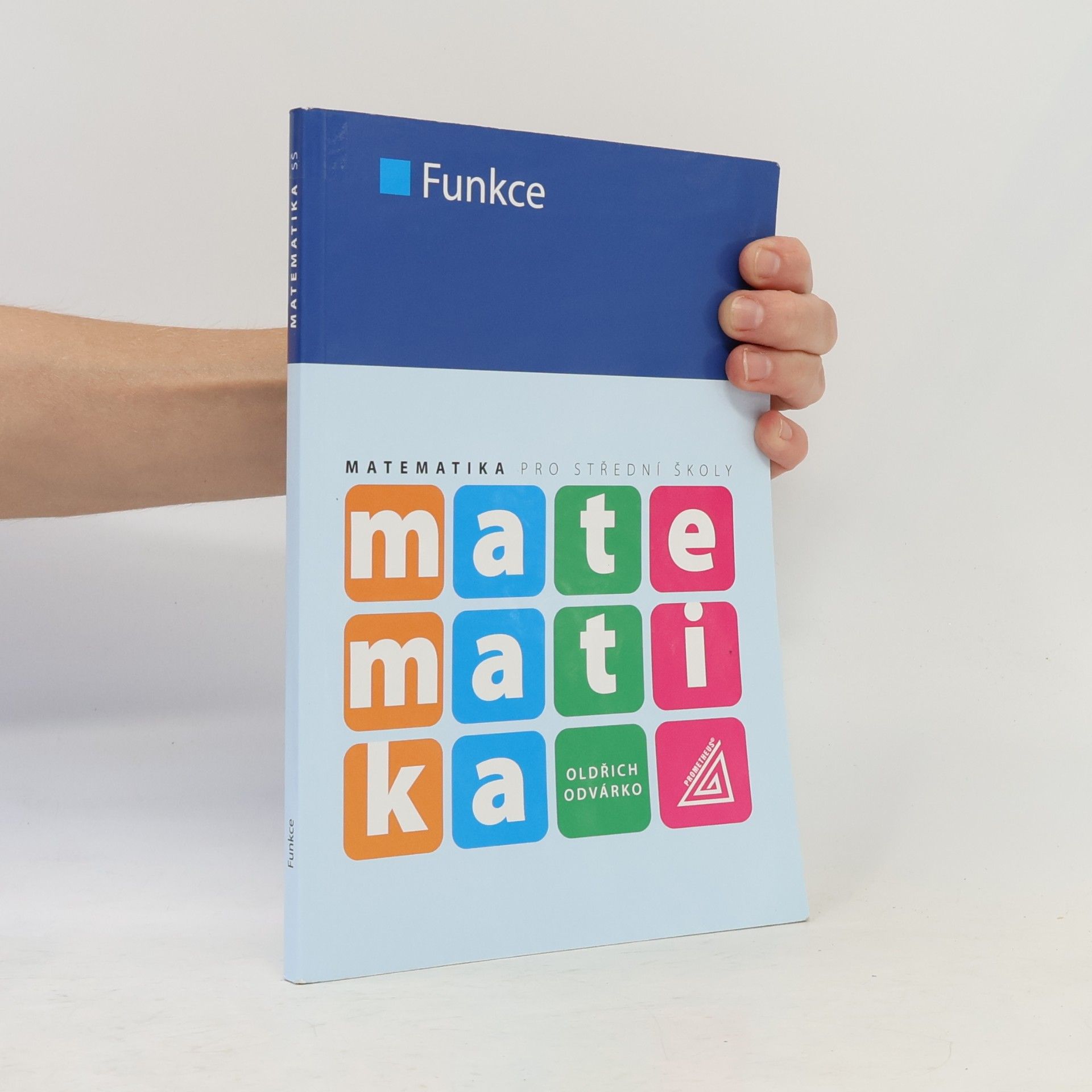 Oldřich Odvárko Matematika pro SŠ - Funkce