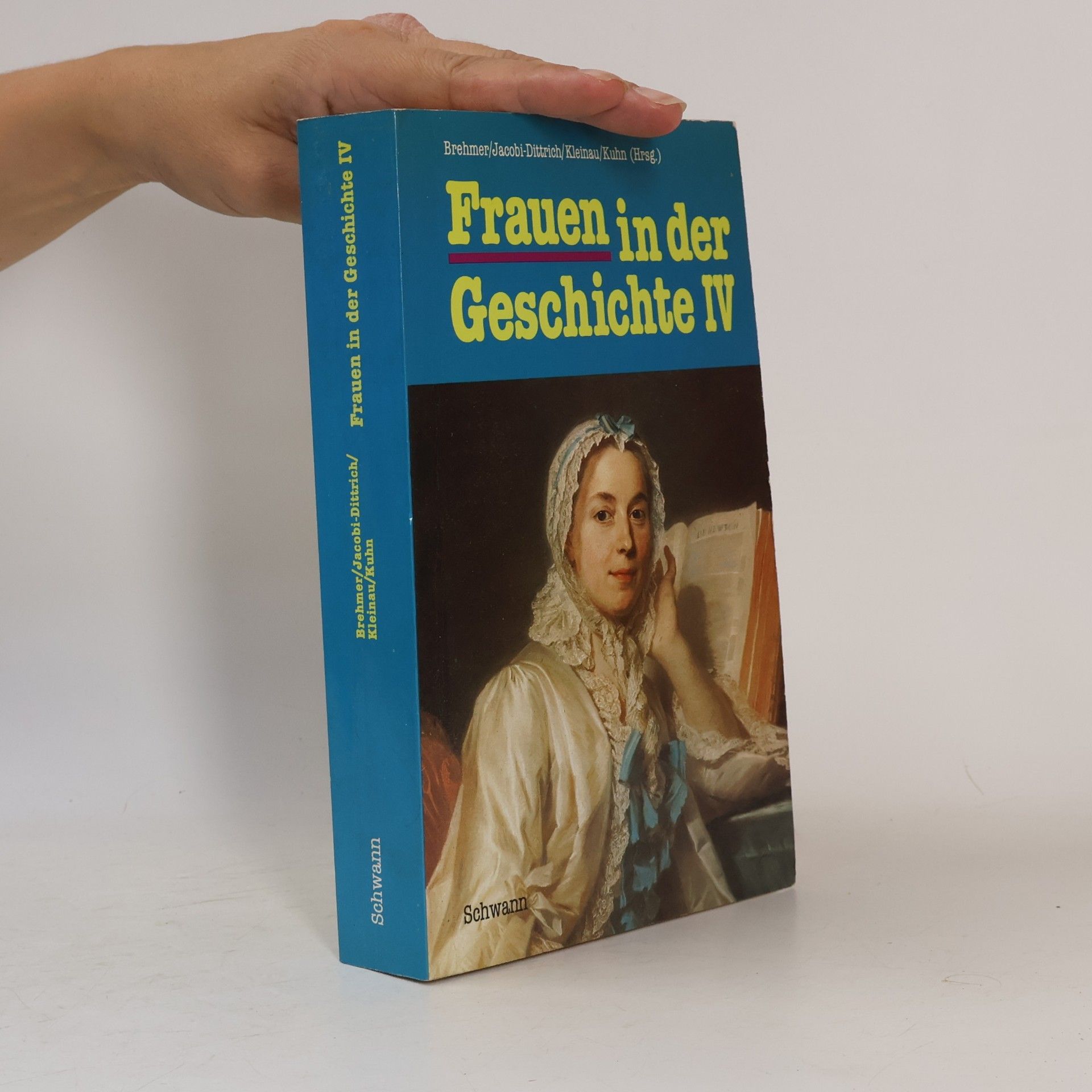 Frauen in der Geschichte - 4: "Wissen heisst leben ..." : Beiträge zur Bildungsgeschichte von Frauen im 18. und 19. Jahrhundert