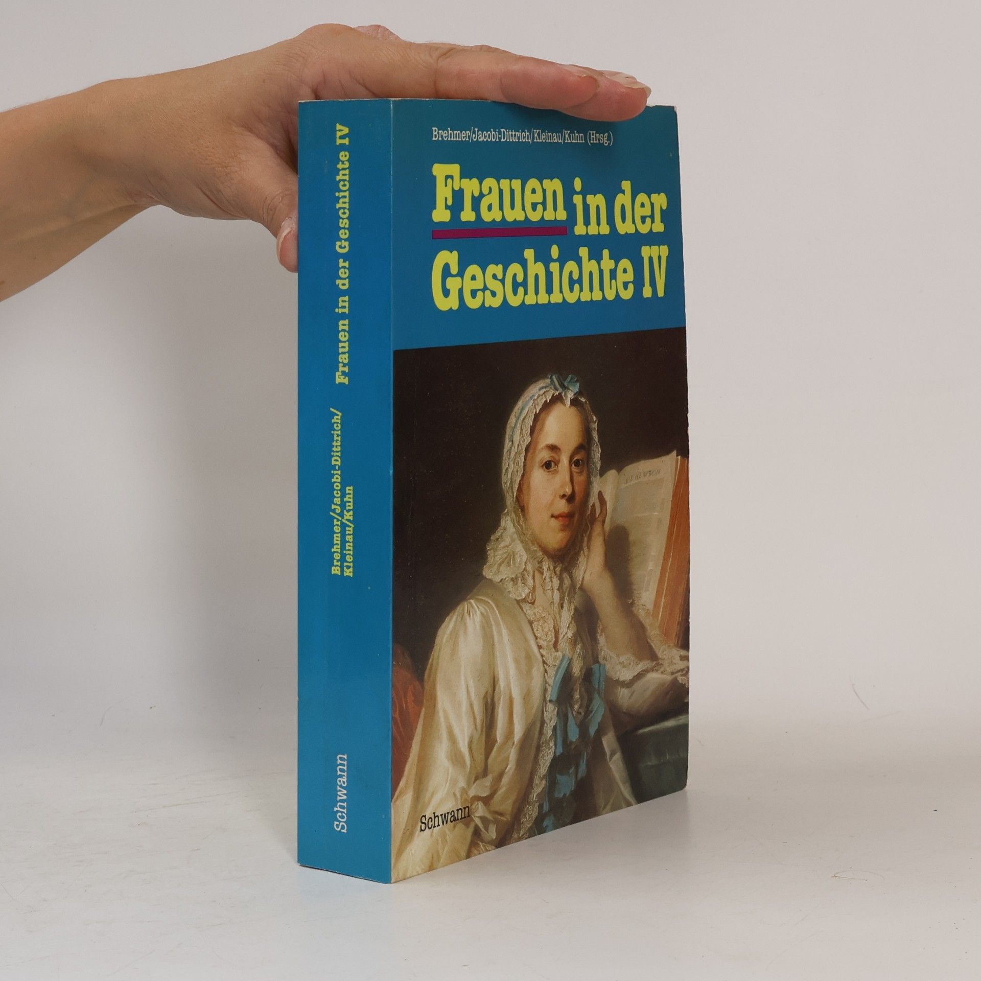 Annette Kuhn Frauen in der Geschichte - 4: "Wissen heisst leben ..." : Beiträge zur Bildungsgeschichte von Frauen im 18. und 19. Jahrhundert