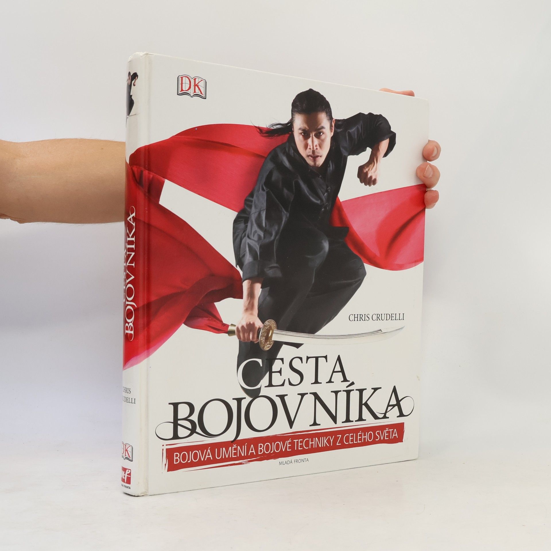 Chris Crudelli Cesta bojovníka: Bojová umění a bojové techniky z celého světa