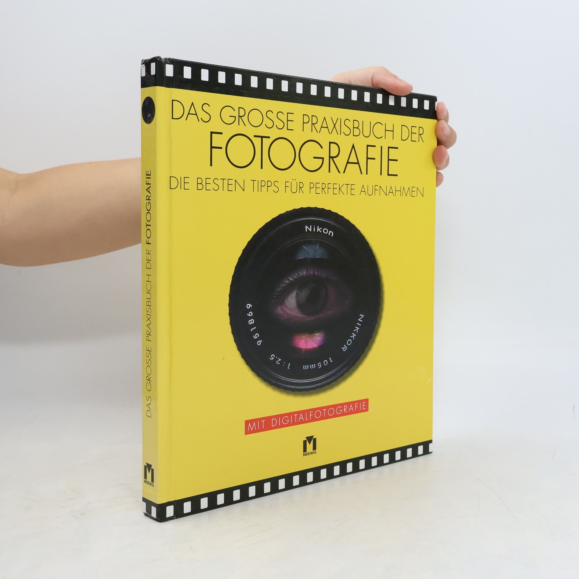 Ailsa McWhinnie Das grosse Praxisbuch der Fotografie; Die besten Tipps für perfekte Aufnahmen