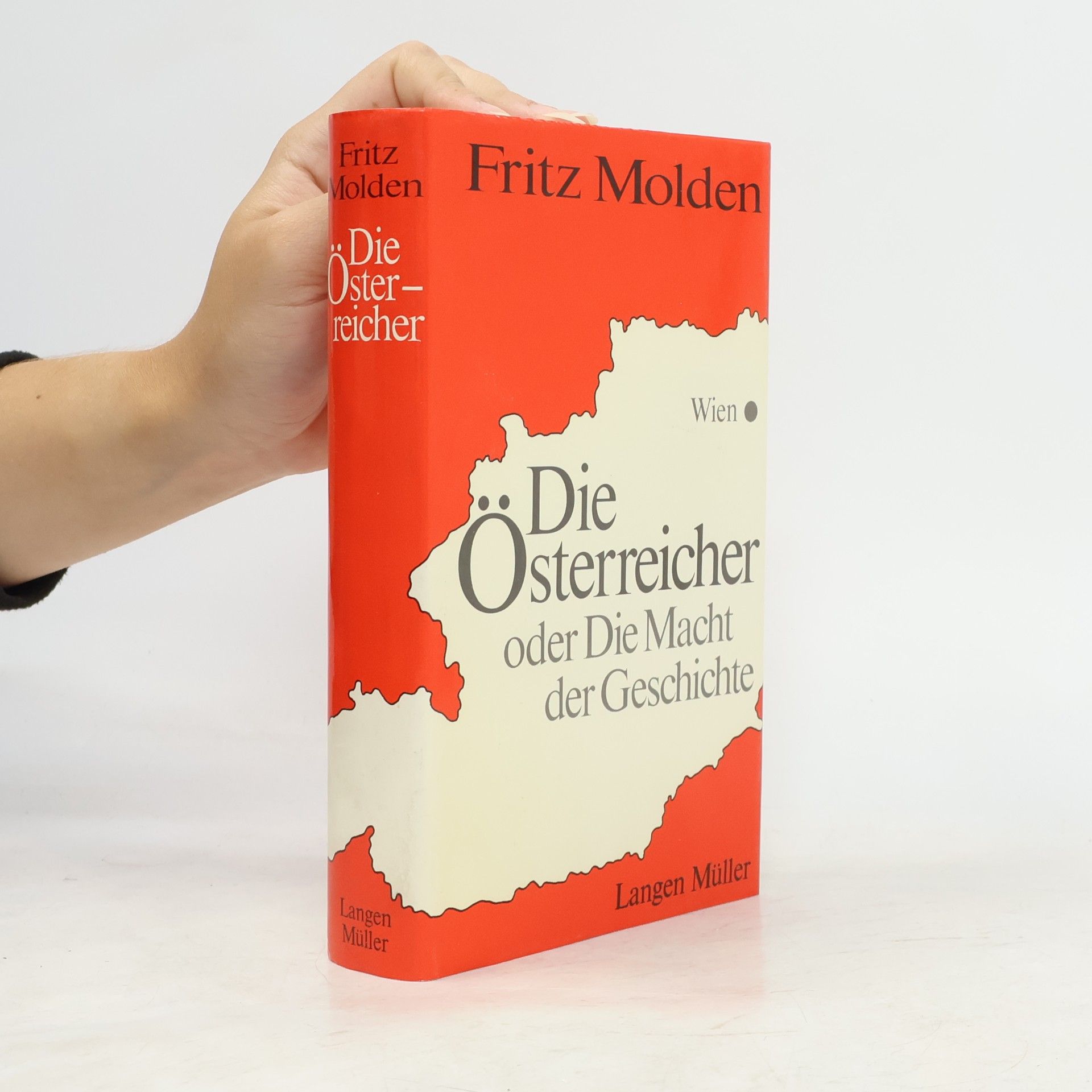 Fritz Molden Die Österreicher oder Die Macht der Geschichte