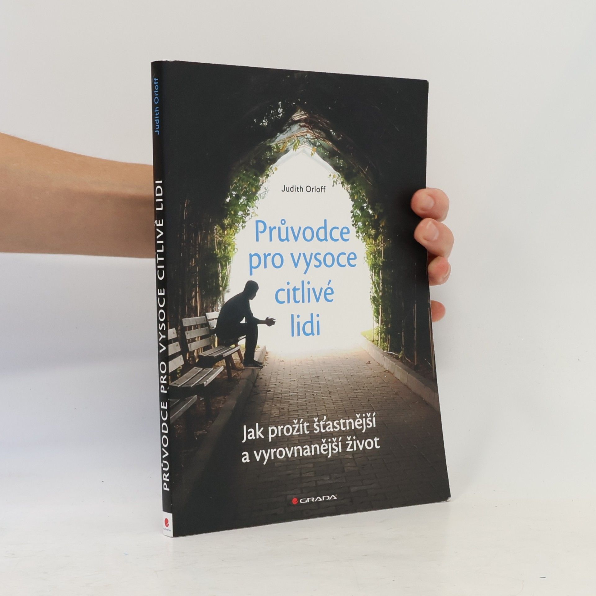 Judith Orloff Průvodce pro vysoce citlivé lidi. Jak prožít šťastnější a vyrovnanější život