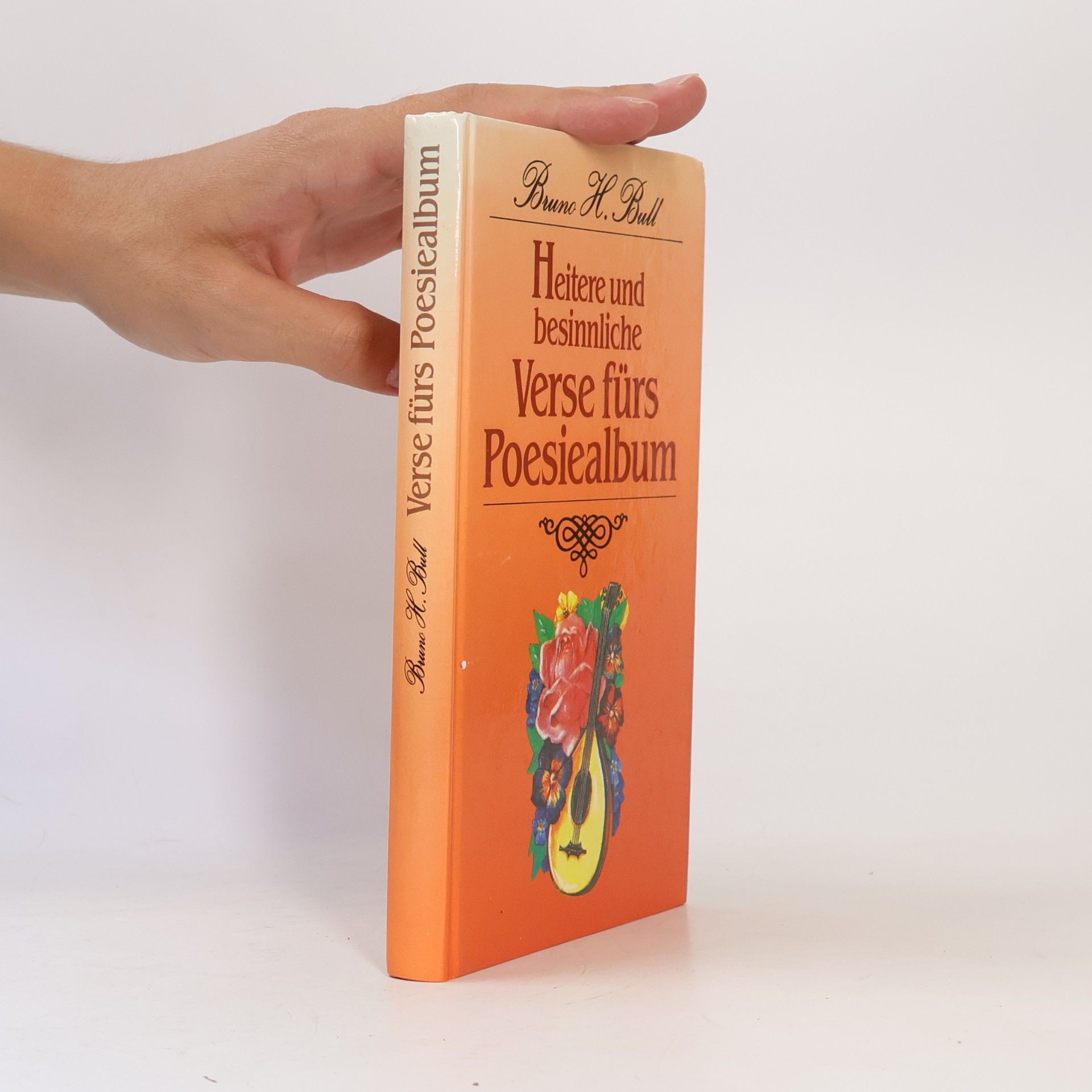 Bruno Horst Bull Heitere und besinnliche. Verse fürs Poesiealbum
