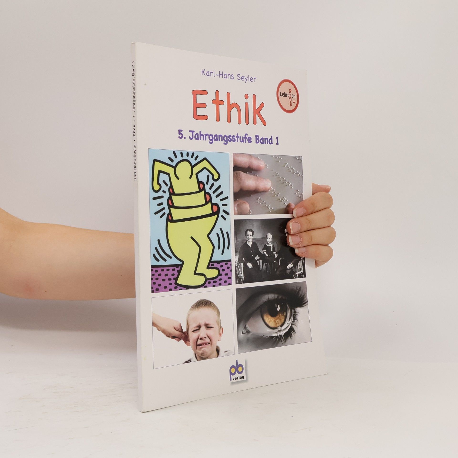 Karl-Hans Seyler Ethik, 5. Jahrgangsstufe. Bd.1: Lehrplan PLUS