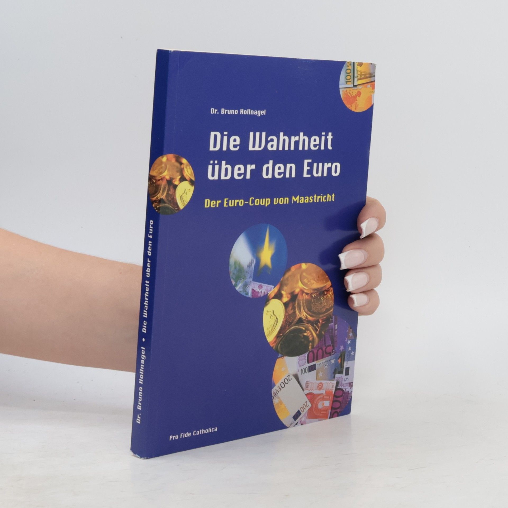 Dr. Bruno Hollnagel Die Wahrheit über den Euro