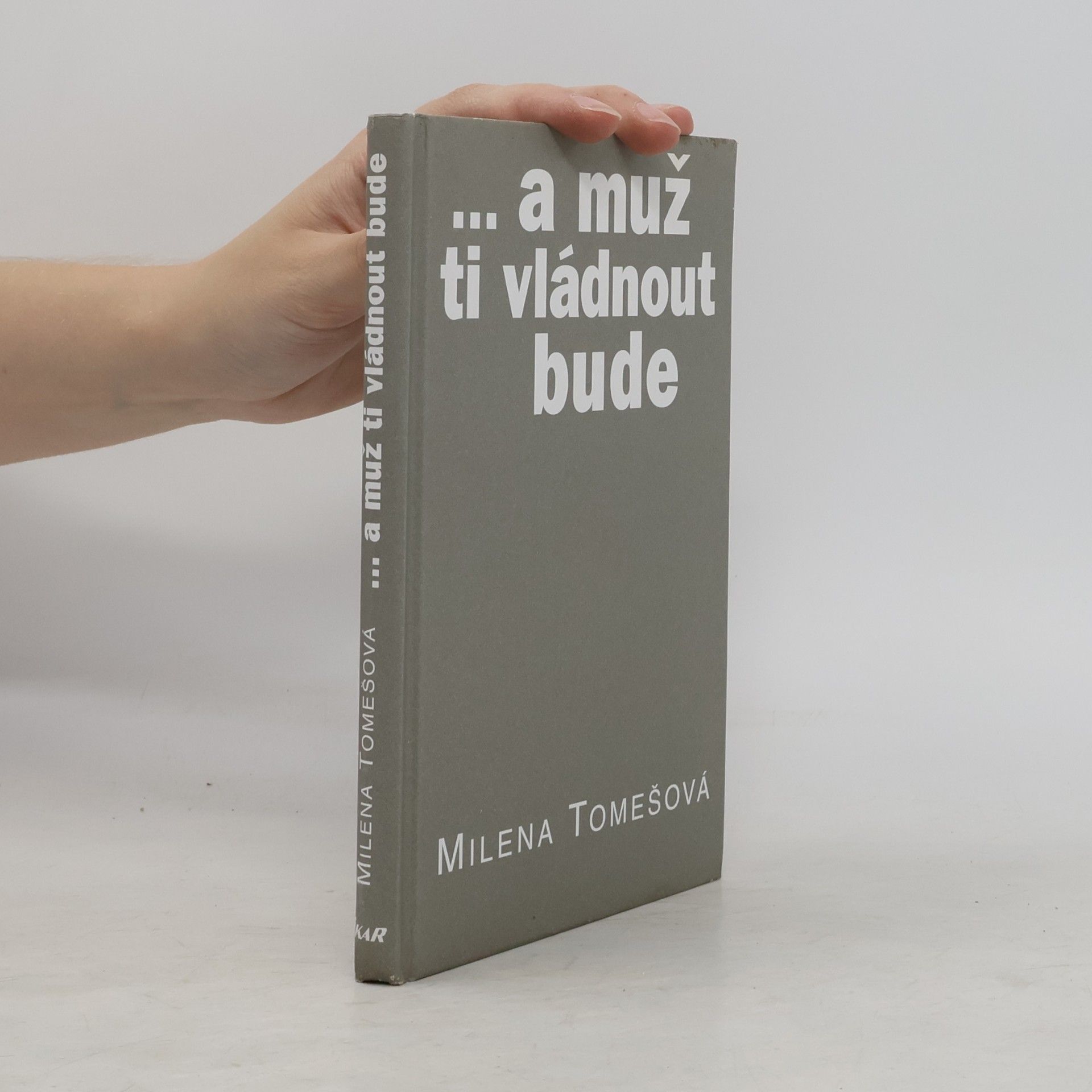 Tomešová Milena ... a muž ti vládnout bude