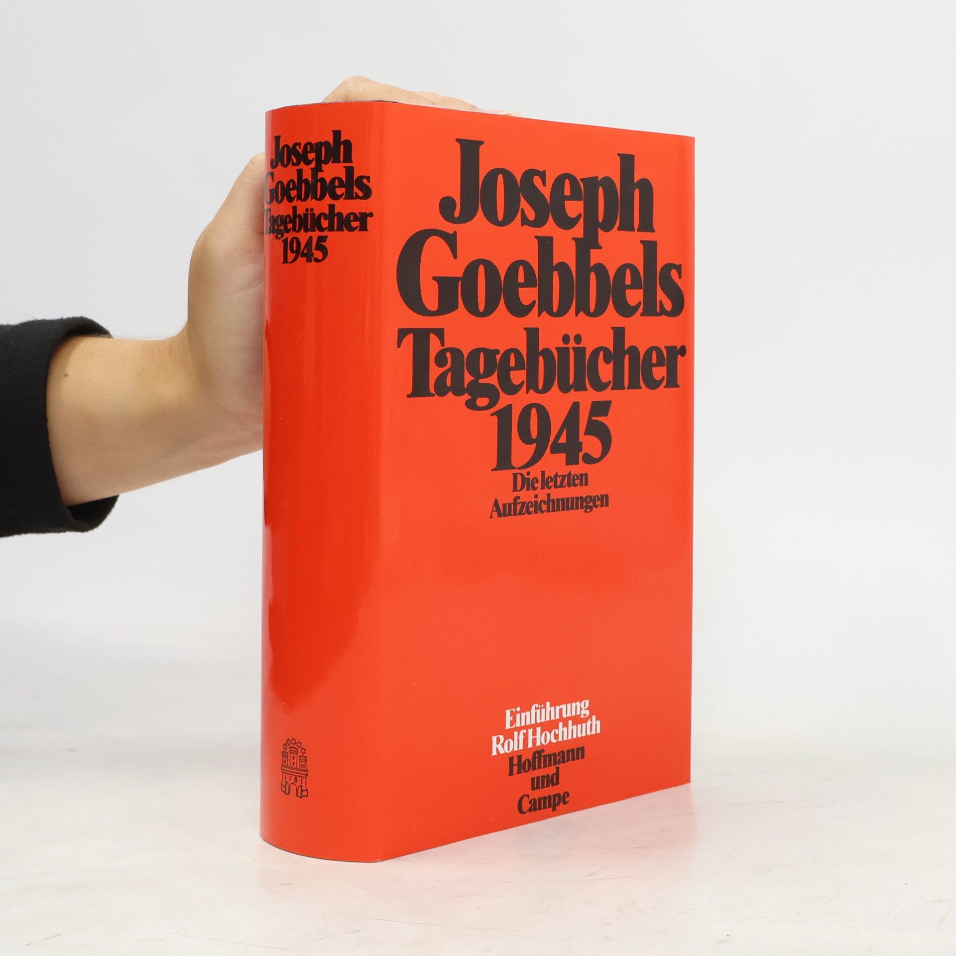 Joseph Goebbels Tagebücher 1924 - 1945