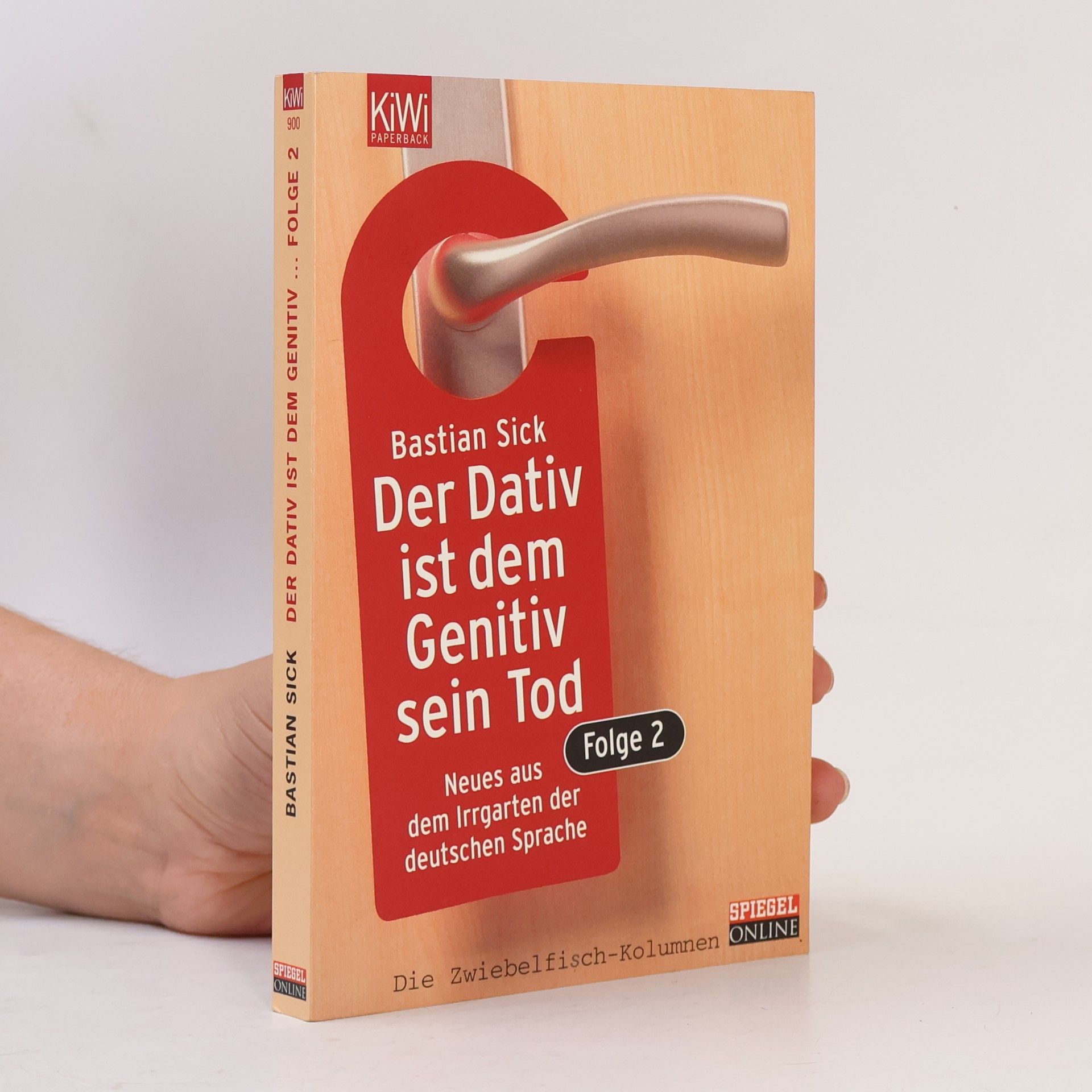 Bastian Sick Der Dativ ist dem Genitiv sein Tod. Folge 2, Neues aus dem Irrgarten der deutschen Sprache