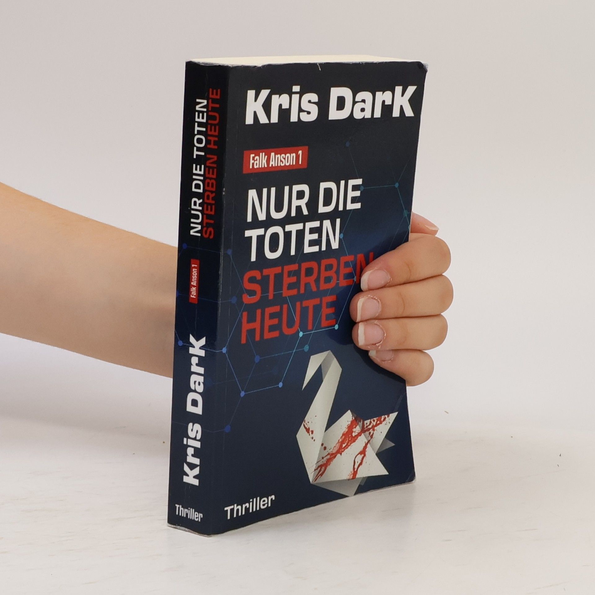 Kris DarK Falk Anson 1: Nur die Toten sterben heute: Kompromisslos, geradlinig, hochspannend. Der neue Ausnahme-Thriller.