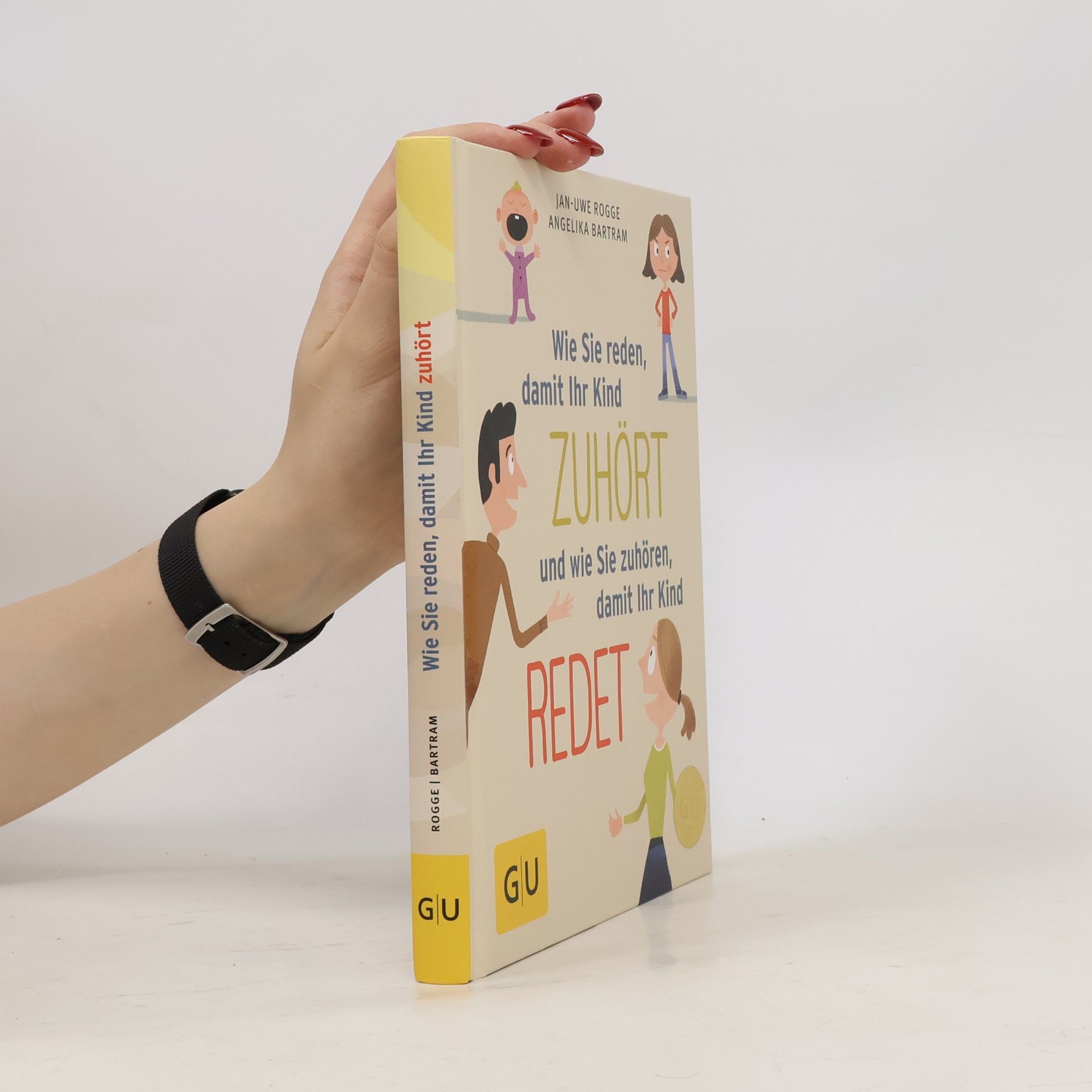 Jan-Uwe Rogge Wie Sie reden, damit Ihr Kind zuhört und wie Sie zuhören, damit Ihr Kind redet