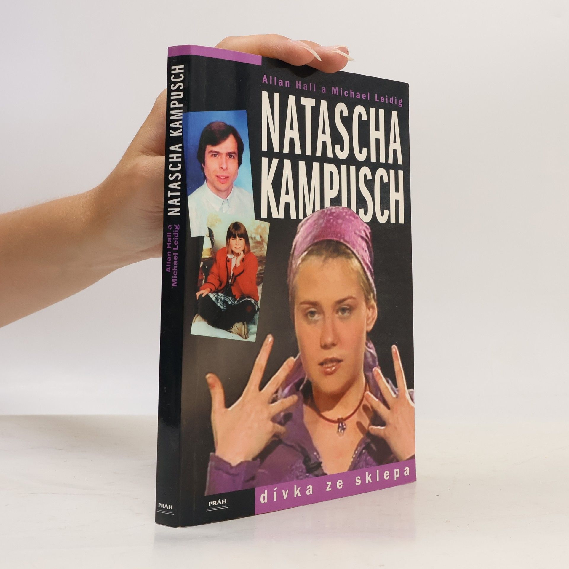 Michael Leidig Natascha Kampusch. Dívka ze sklepa