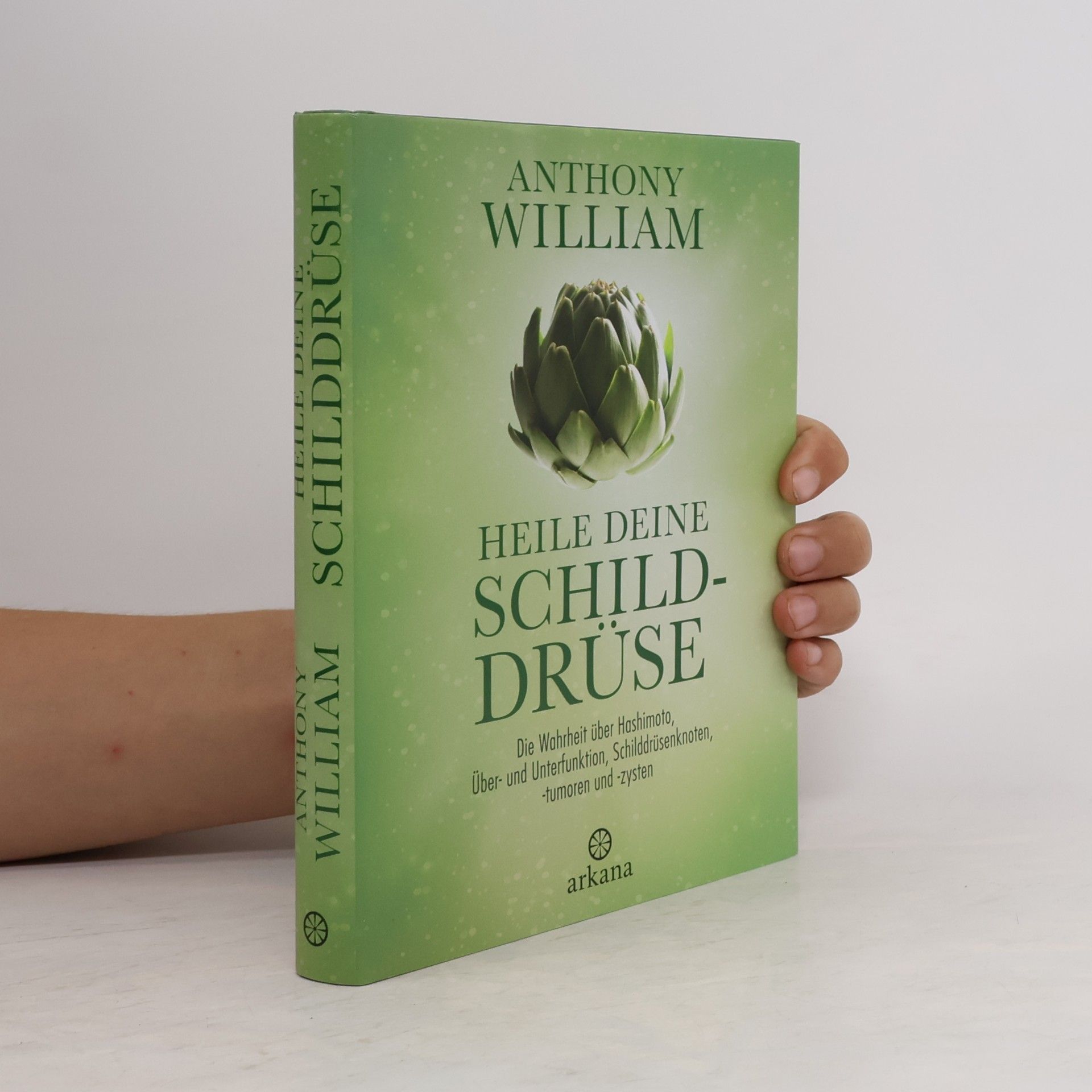 Anthony William Heile deine Schilddrüse