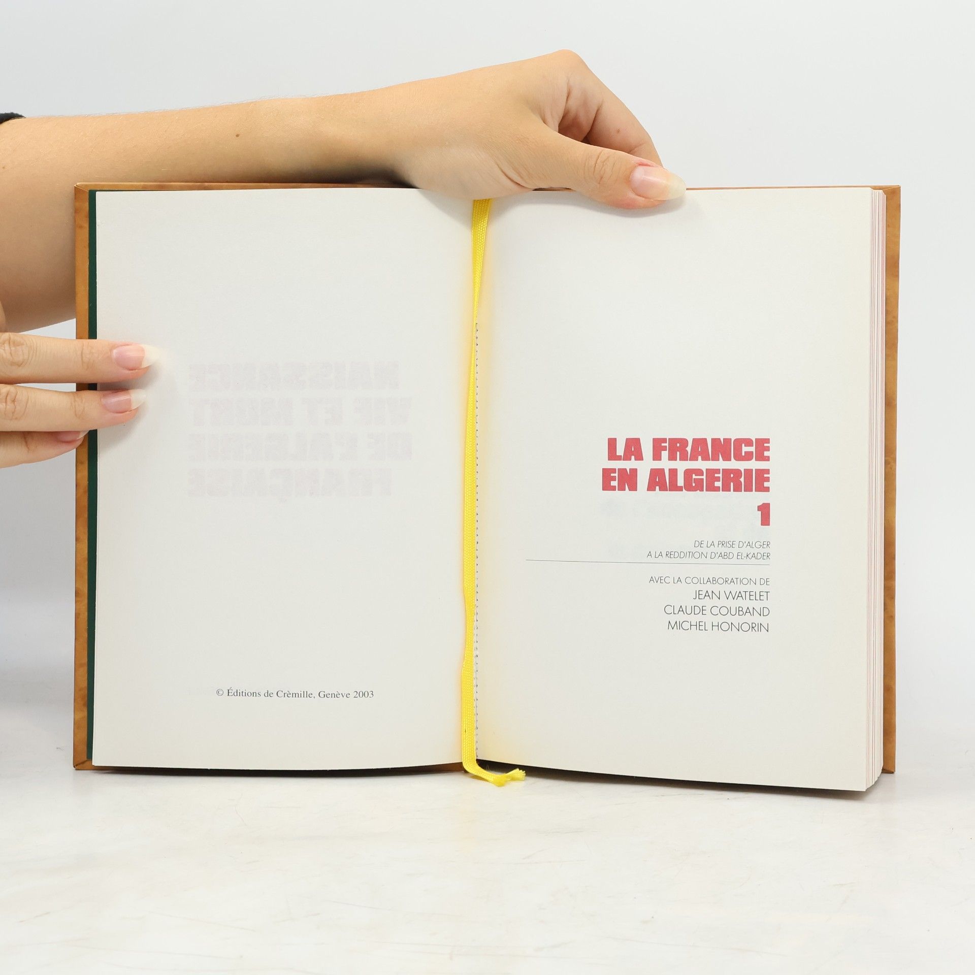 Jean Watelet Histoire de l'Algérie française. La France en Algerie 1