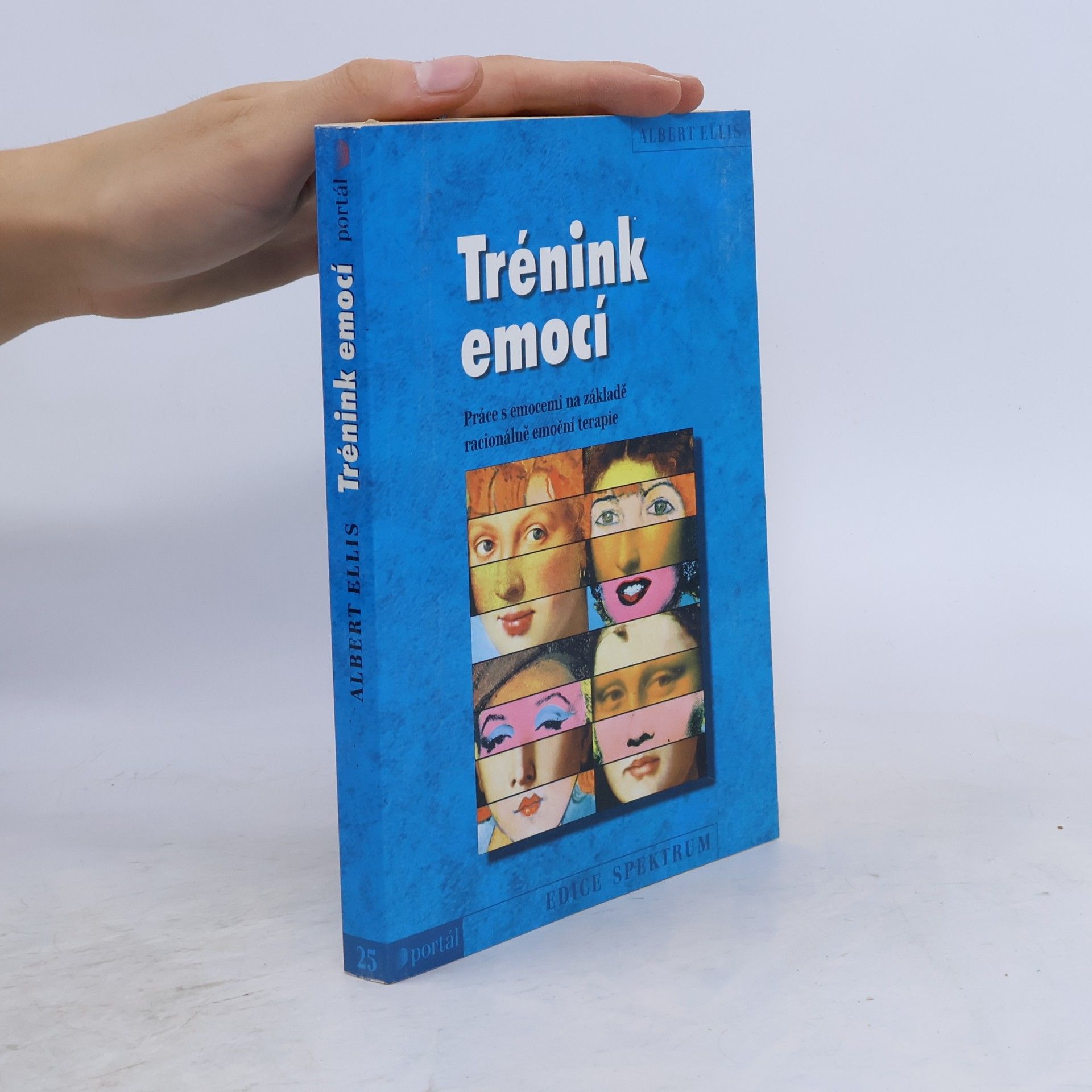 Albert Ellis Trénink emocí. Práce s emocemi na základě racionálně emoční terapie