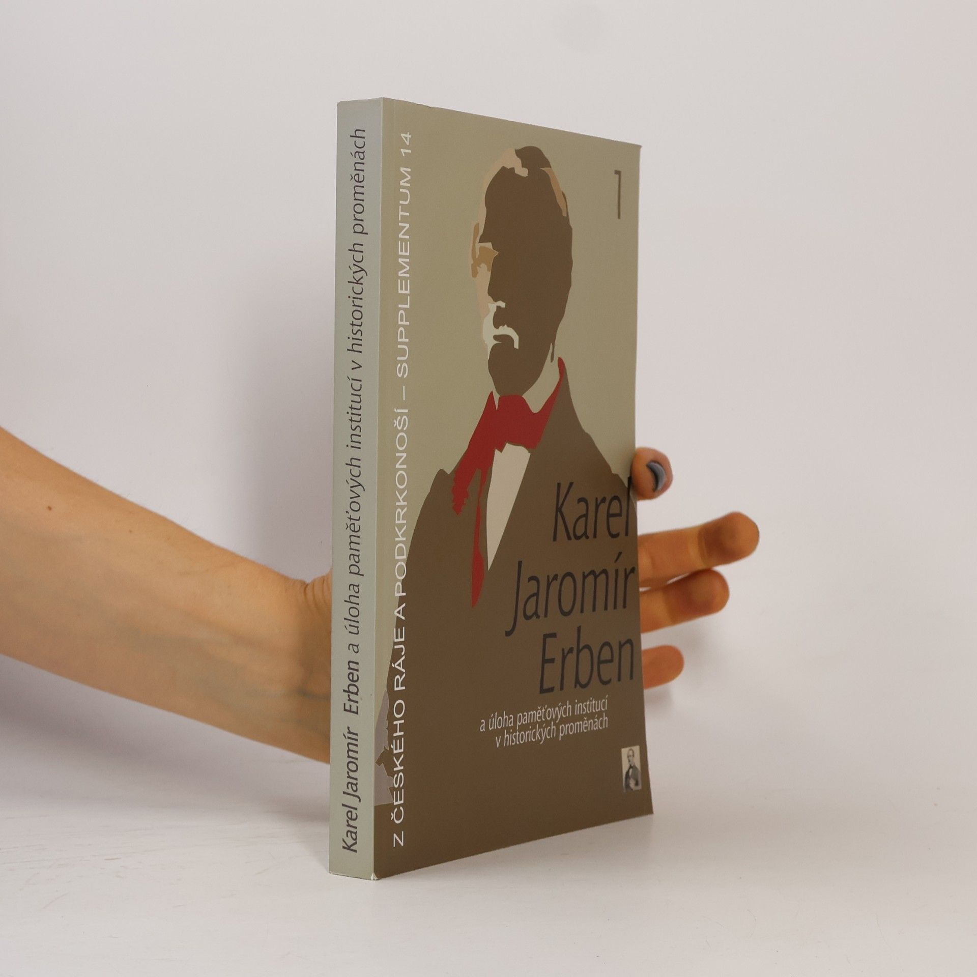 Pekařova společnost Českého ráje Z Českého ráje a Podkrkonoší - 14: Karel Jaromír Erben a úloha paměťových institucí v historických proměnách