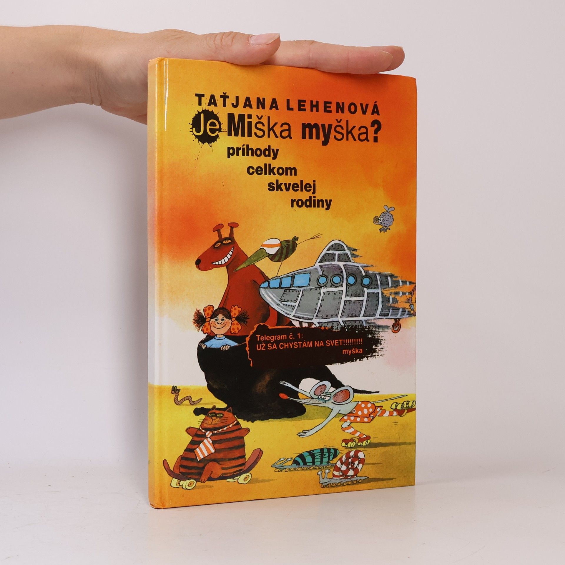 Taťjana Lehenová Je Miška myška? : príhody celkom skvelej rodiny