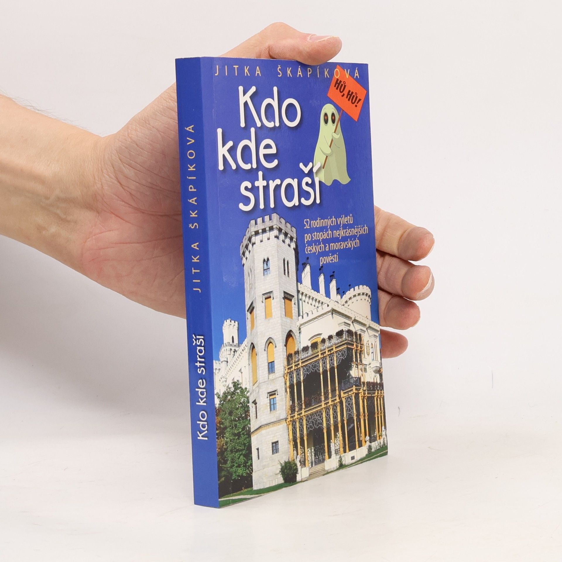 Kdo kde straší : 52 rodinných výletů po stopách nejkrásnějších českých a moravských pověstí