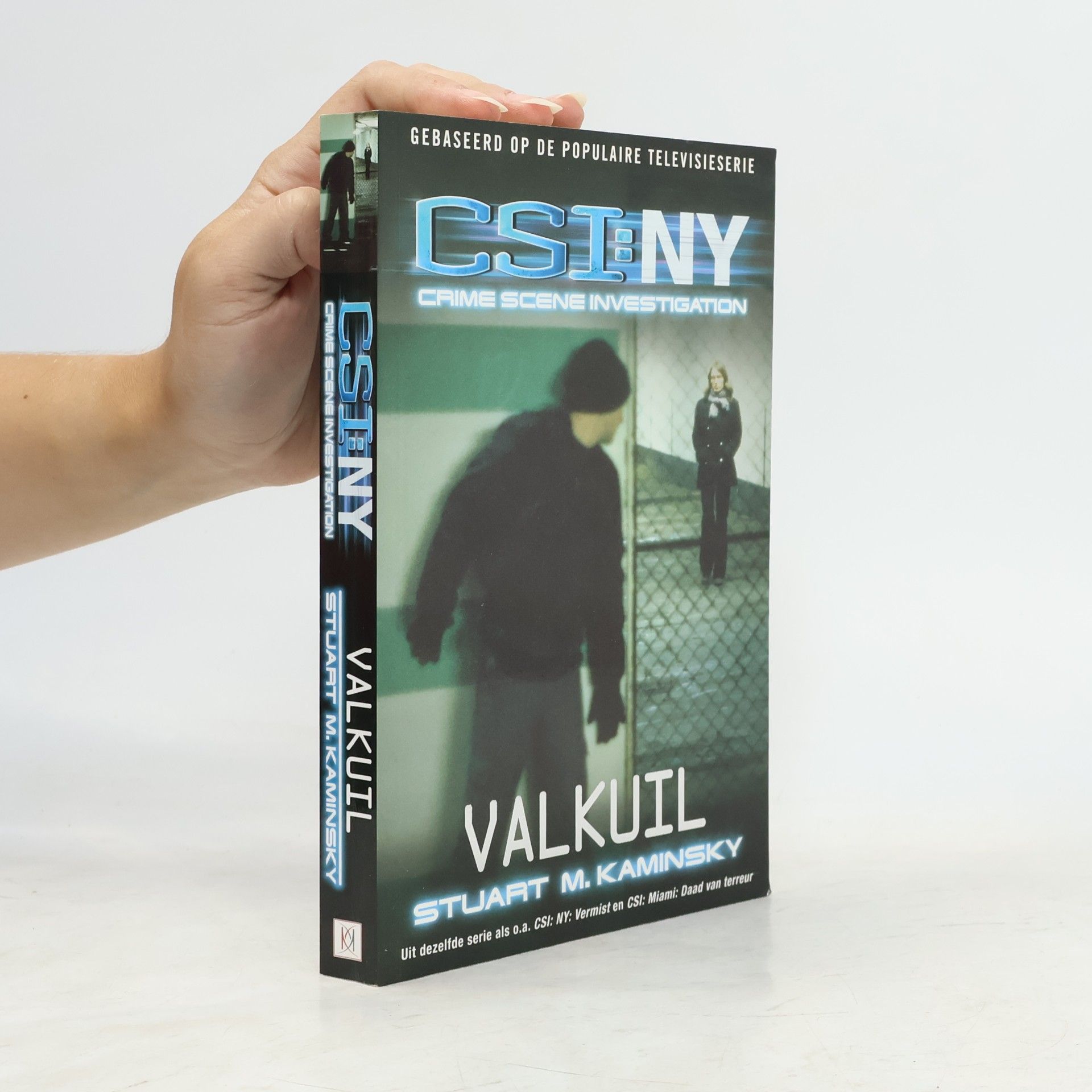 Stuart Melvyn Kaminsky CSI: NY: Crime scene investigation - 1: Valkuil