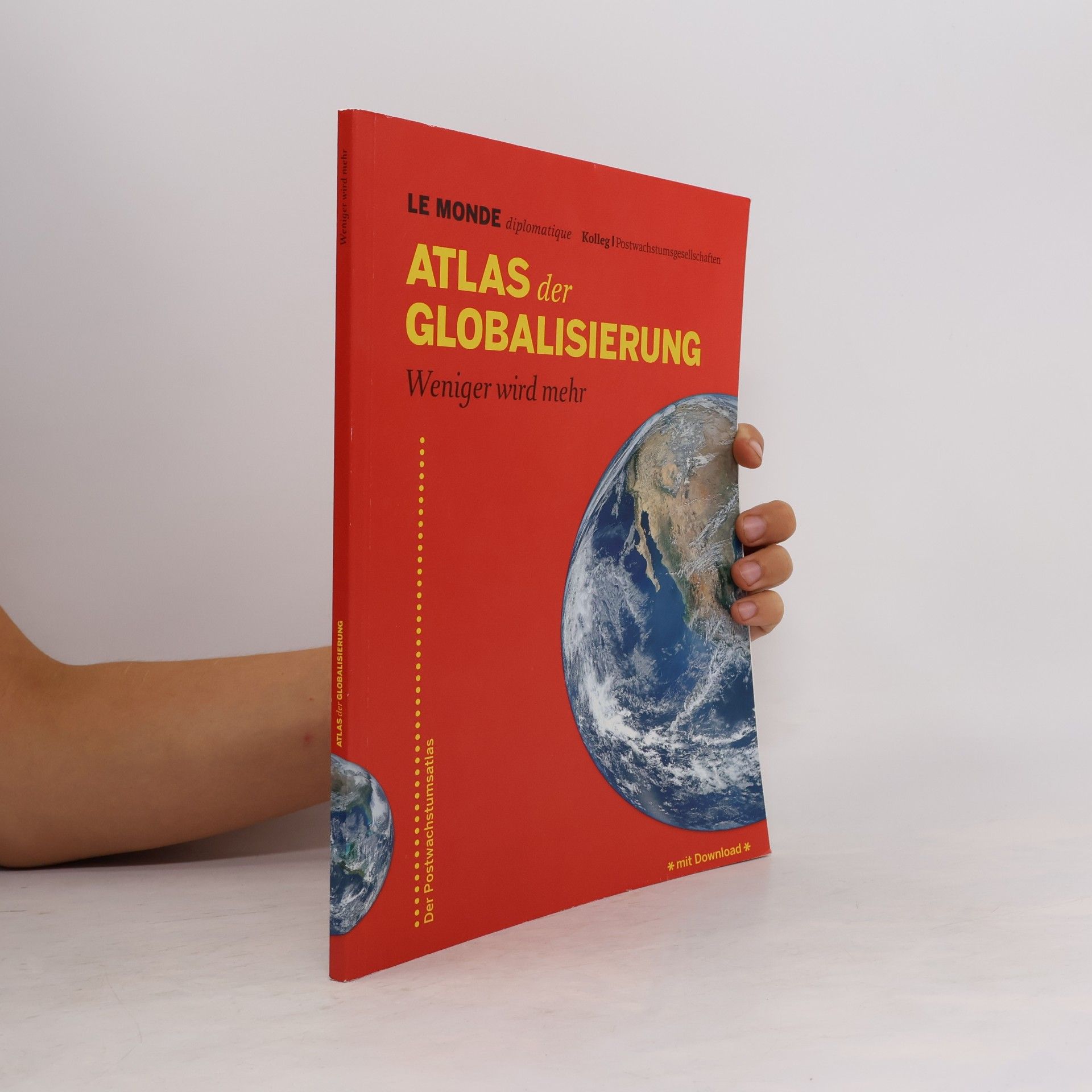 Kolektív autorov Atlas der Globalisierung : weniger wird mehr