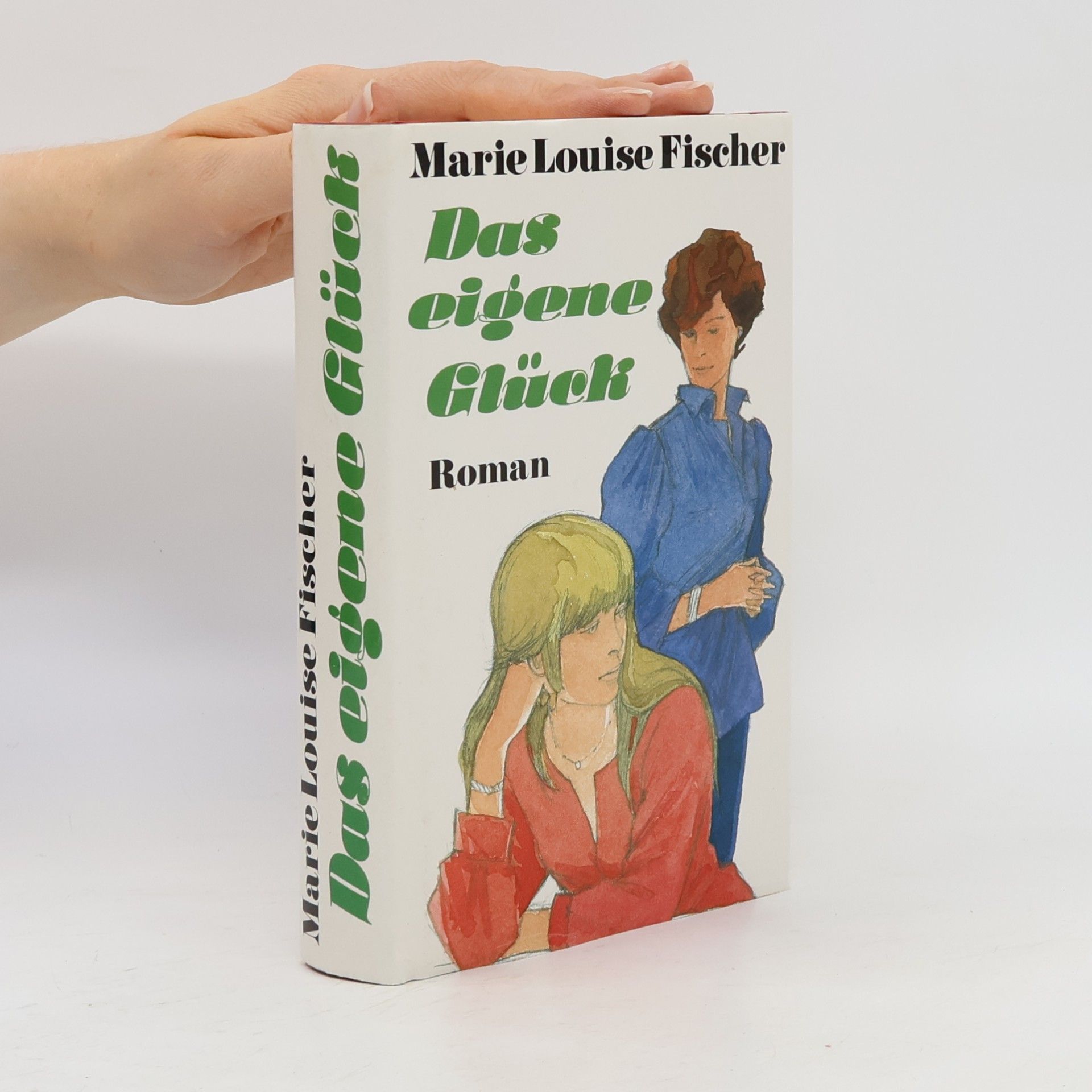 Marie Louise Fischer Das eigene Glück
