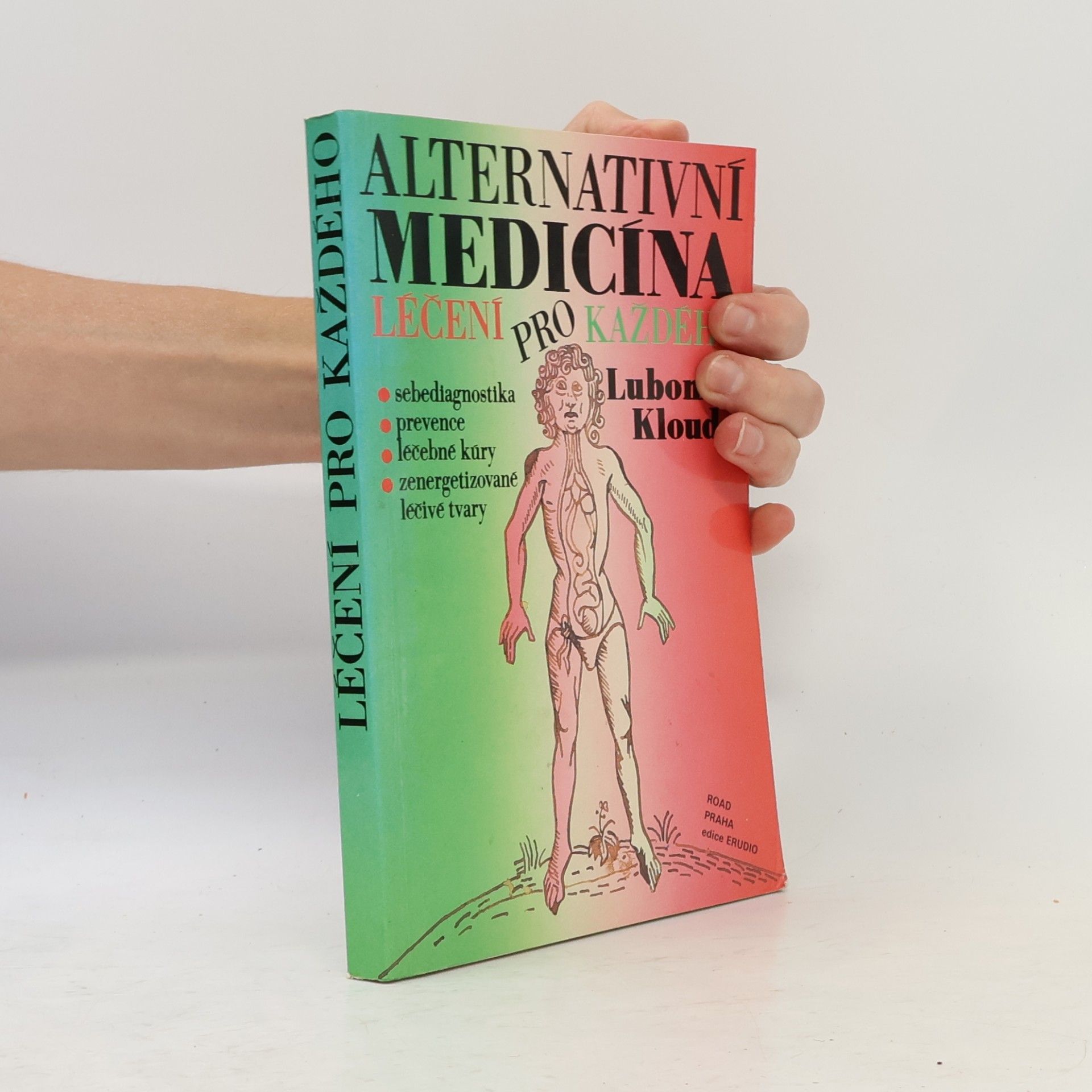 Lubomír Klouda Alternativní medicína aneb Léčení pro každého