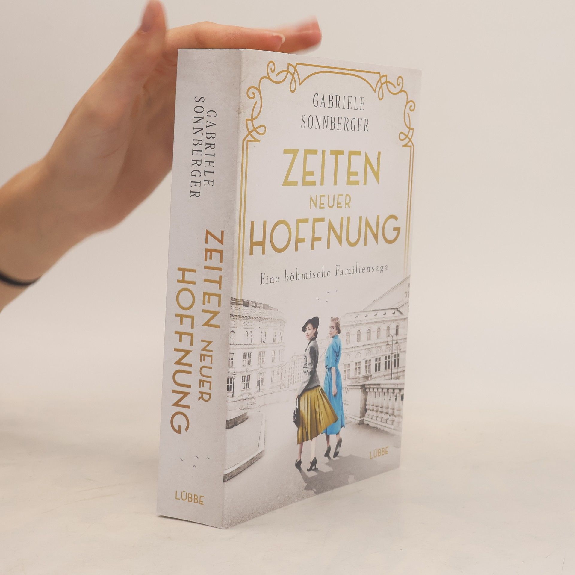Gabriele Sonnberger Zeiten neuer Hoffnung : eine böhmische Familiensaga