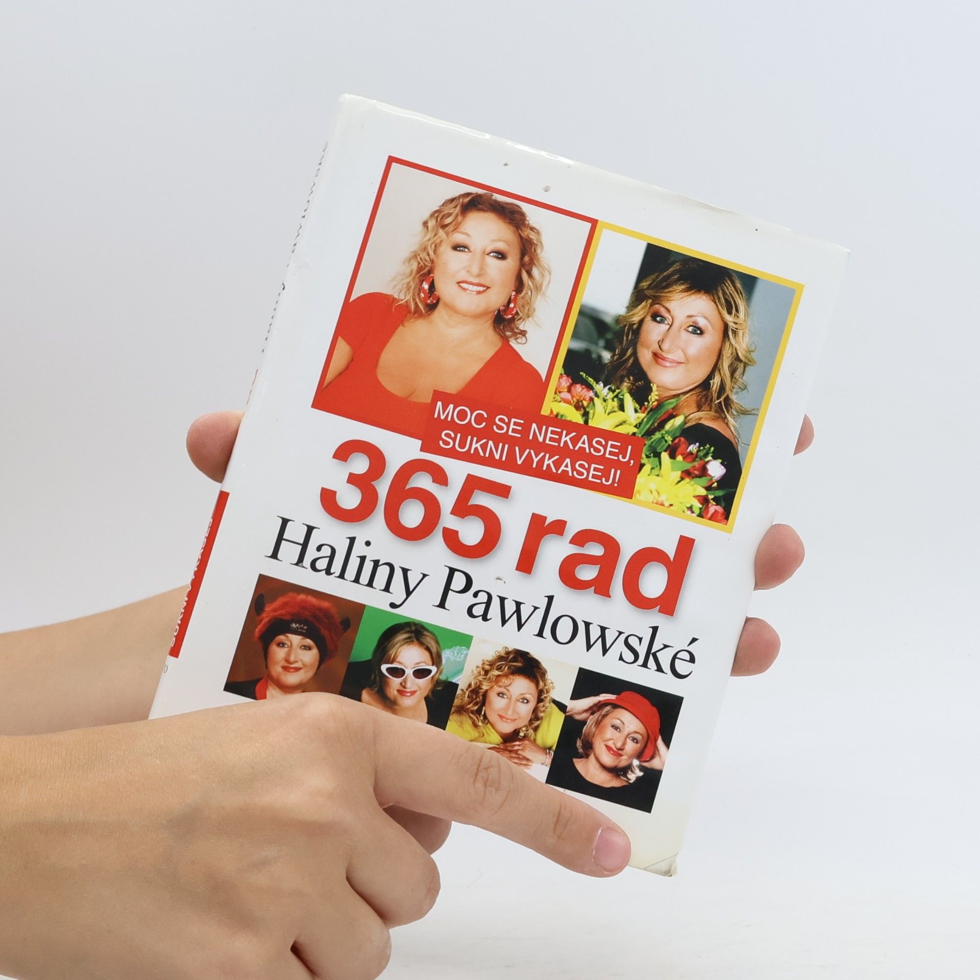 Halina Pawlowská Moc se nekasej, sukni vykasej! 365 rad Haliny Pawlowské
