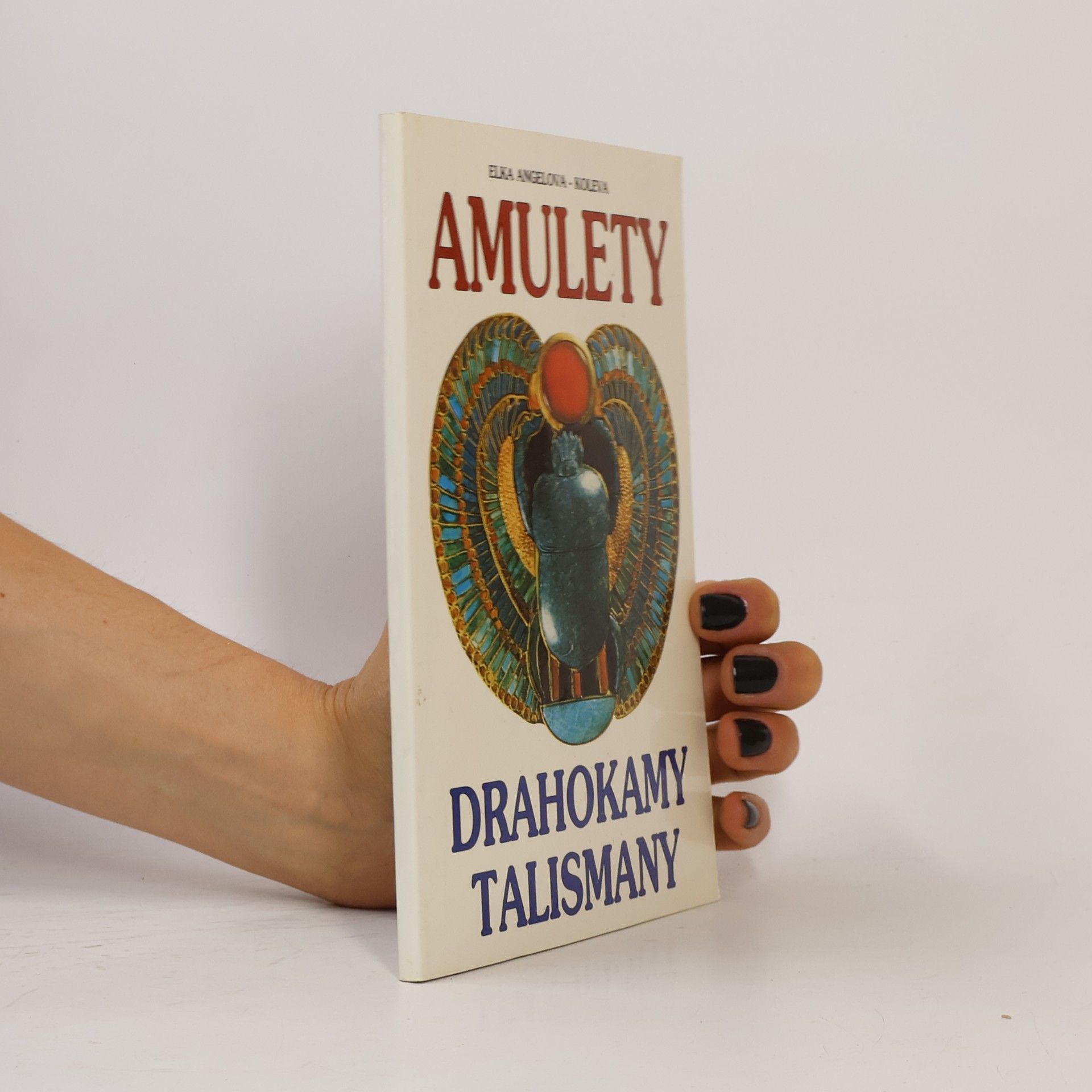 Elka Angelova-Koleva Amulety, drahokamy a talismany
