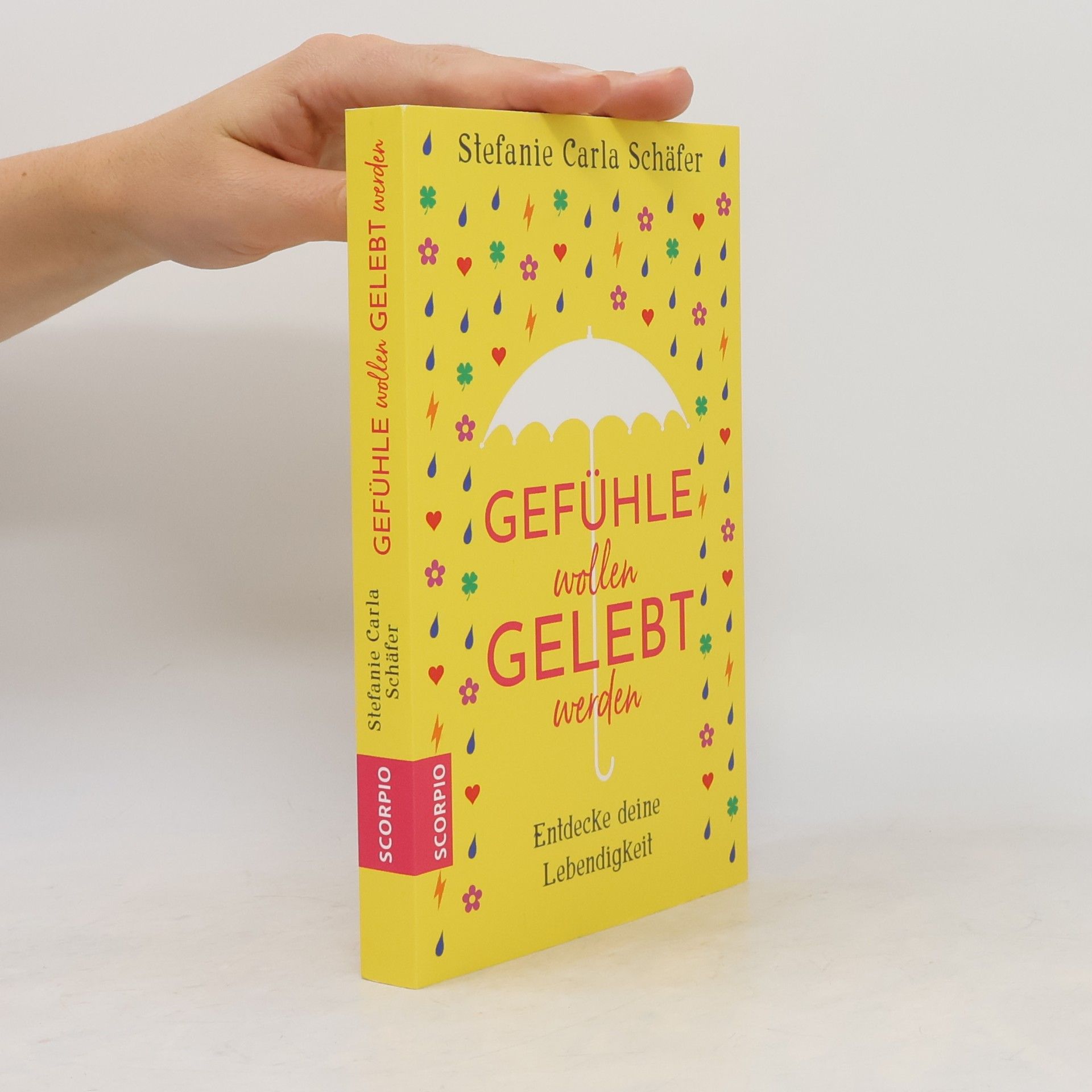 Stefanie Schäfer Gefühle wollen gelebt werden