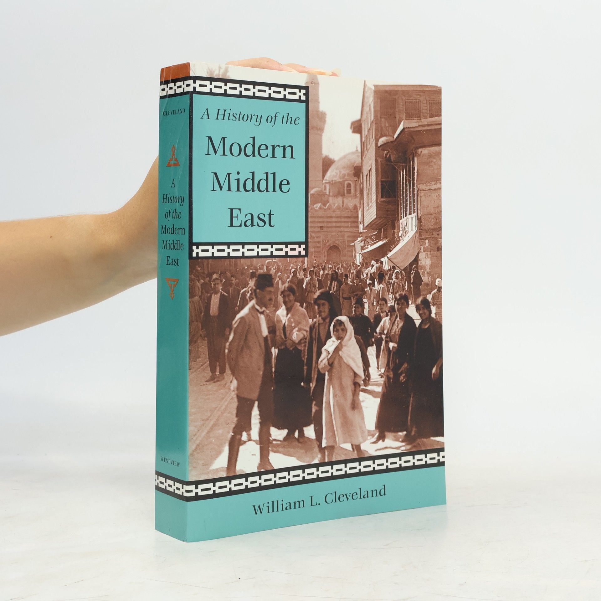 William L Cleveland A History of the Modern Middle East
