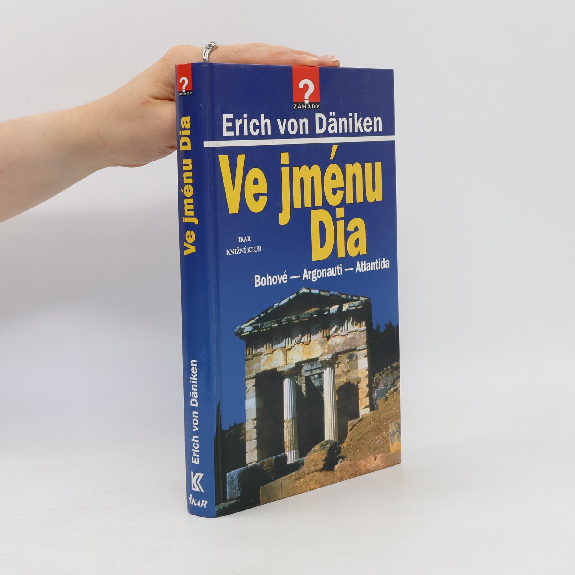 Erich von Däniken Ve jménu Dia: Bohové - Argonauti - Atlantida