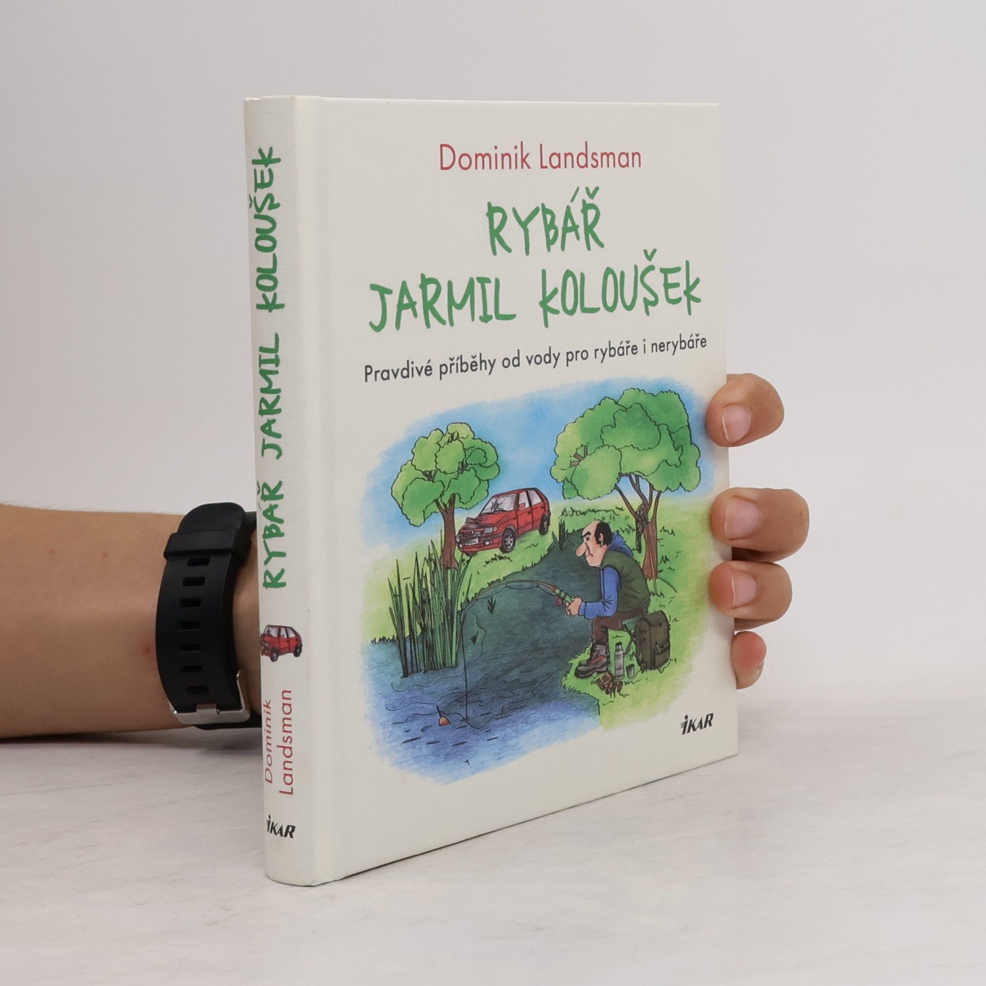 Dominik Landsman Rybář Jarmil Koloušek
