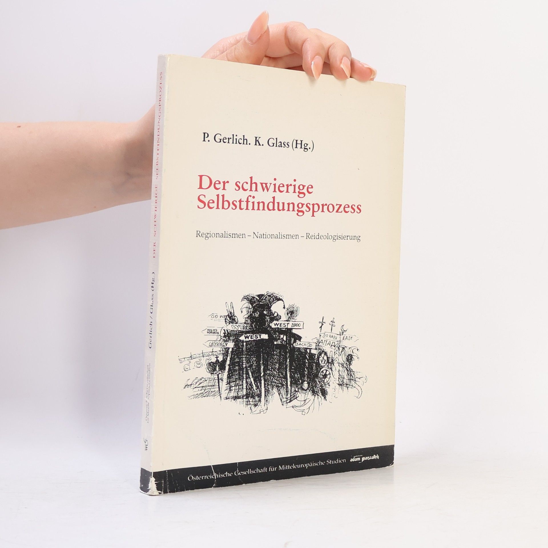 Der schwierige Selbstfindungsprozess : Regionalismen - Nationalismen - Reideologisierung