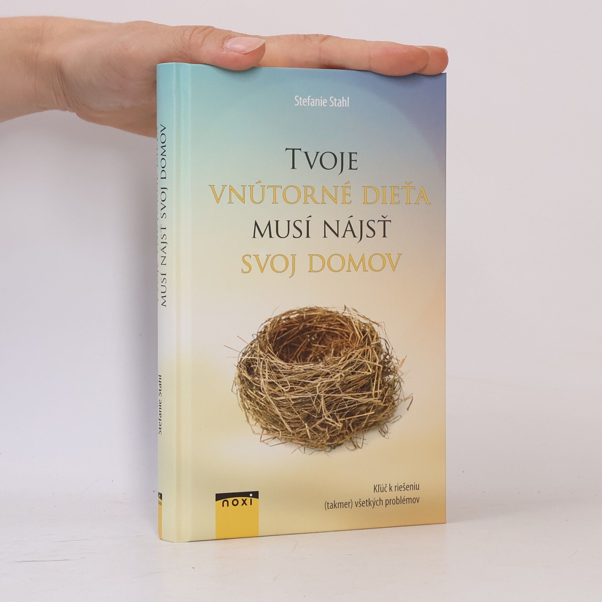 Stefanie Stahl Tvoje vnútorné dieťa musí nájsť svoj domov