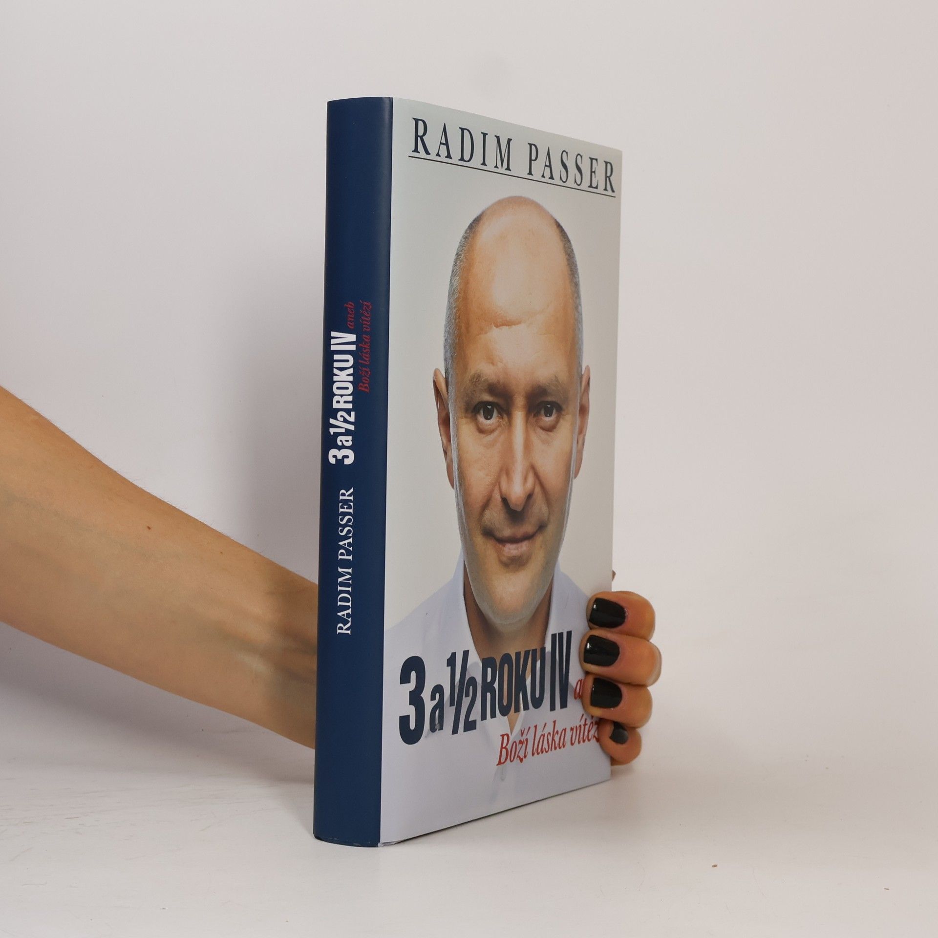 Radim Passer 3 a 1/2 roku IV aneb Boží láska vítězí