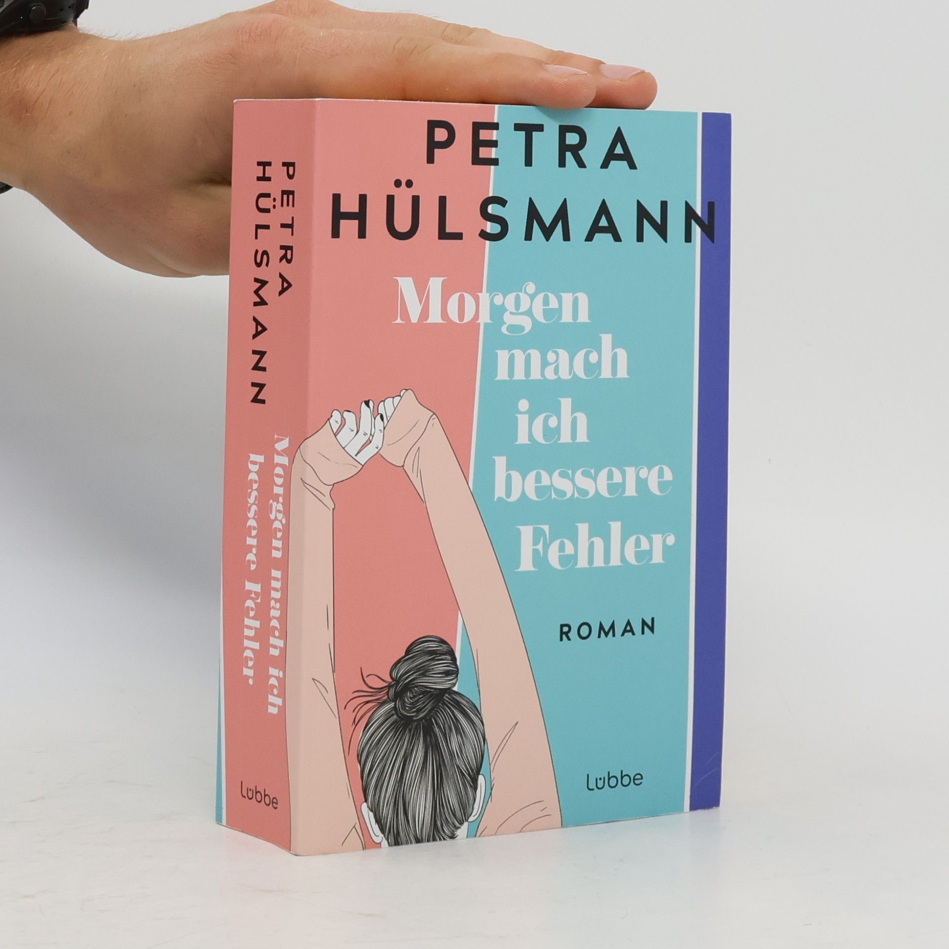 Petra Hülsmann Morgen mach ich bessere Fehler