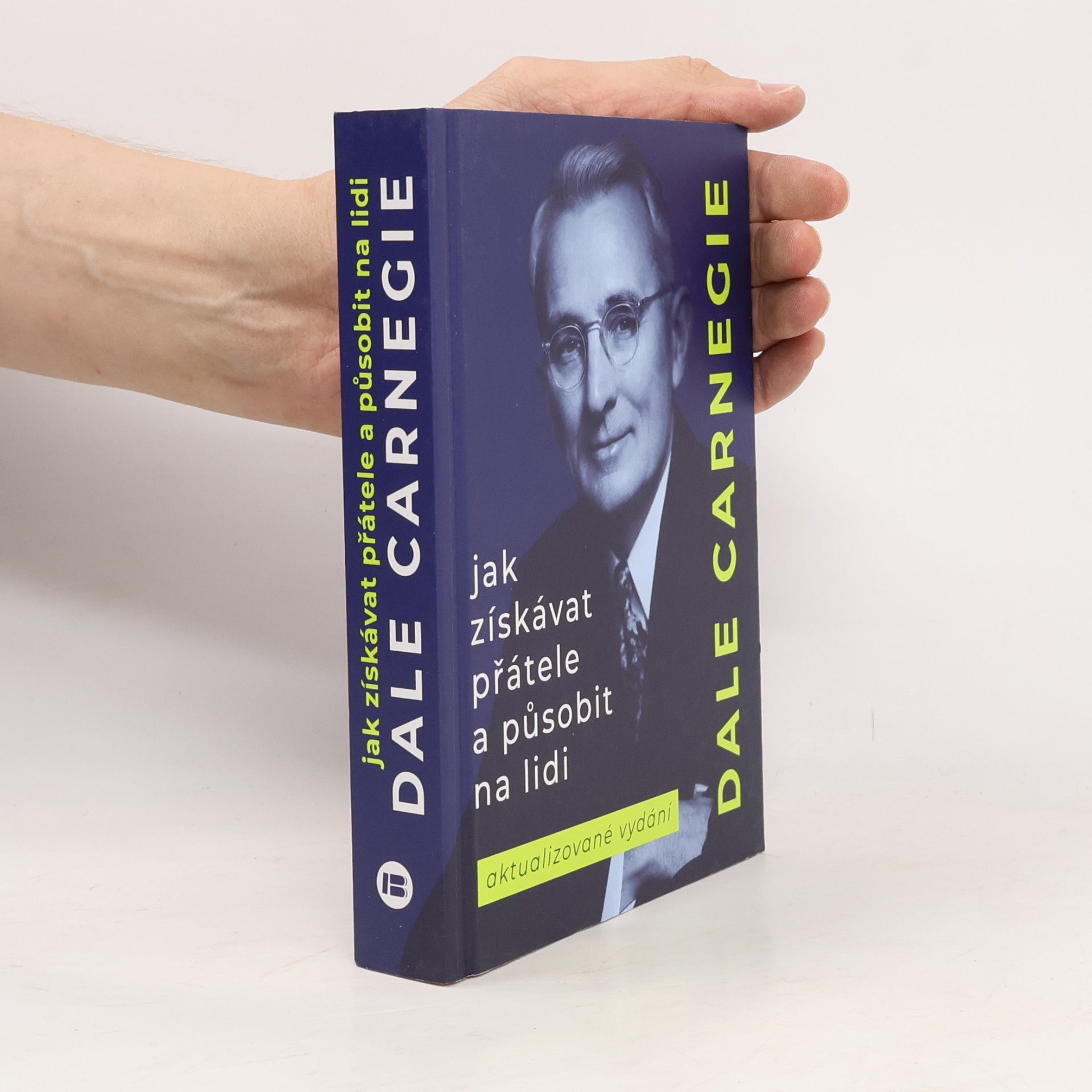 Dale Carnegie Jak získávat přátele a působit na lidi