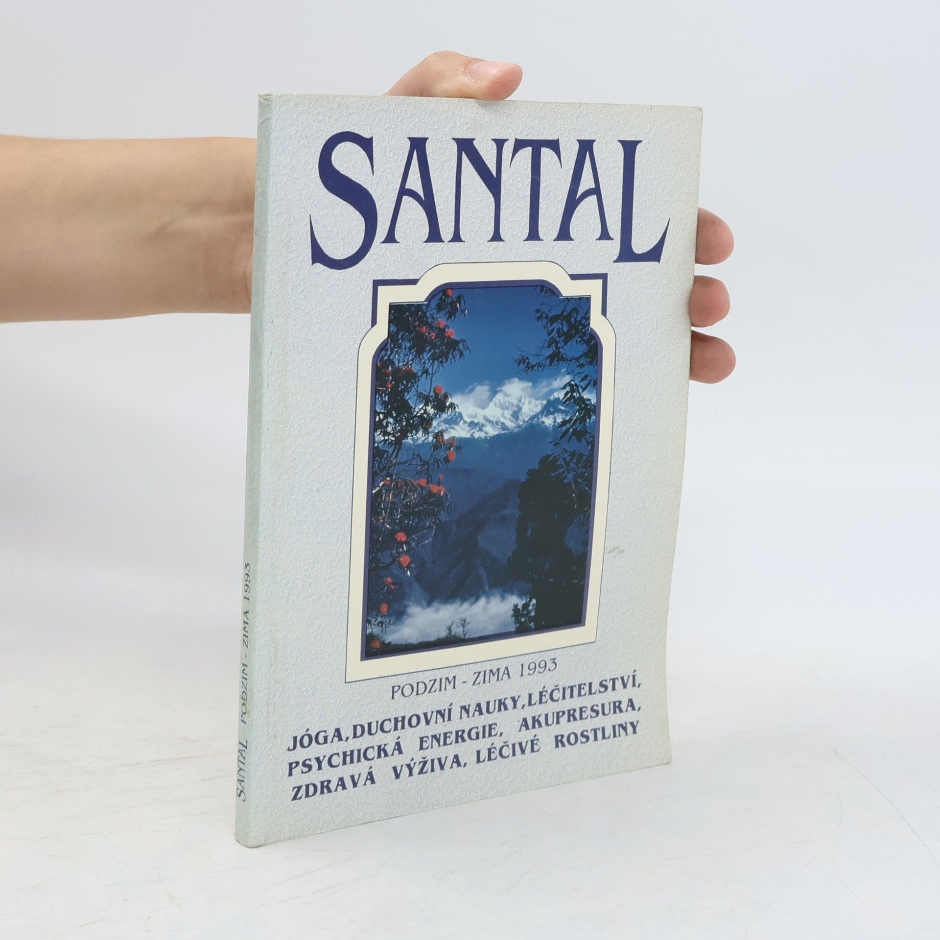 Kolektiv autorů Santal: jóga, duchovní nauky, léčitelství, psychická energie, akupresura, zdravá výživa, léčivé rostliny